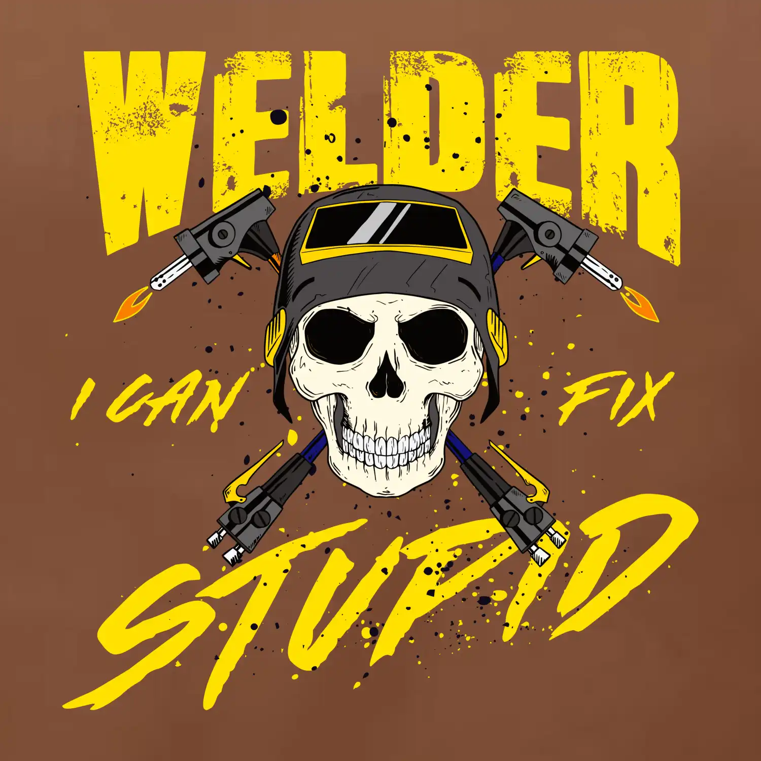 Welder I can fix stupid