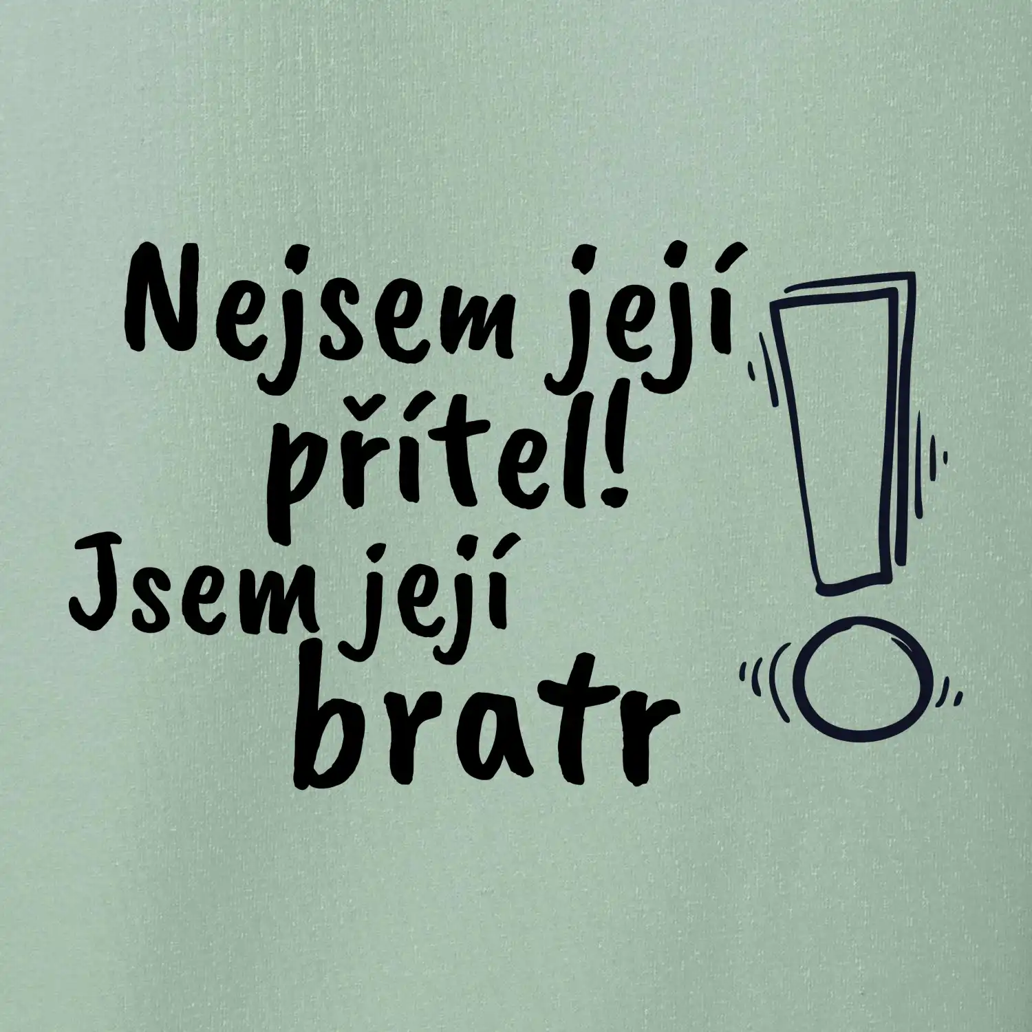 Nejsem její přítel, jsem její bratr