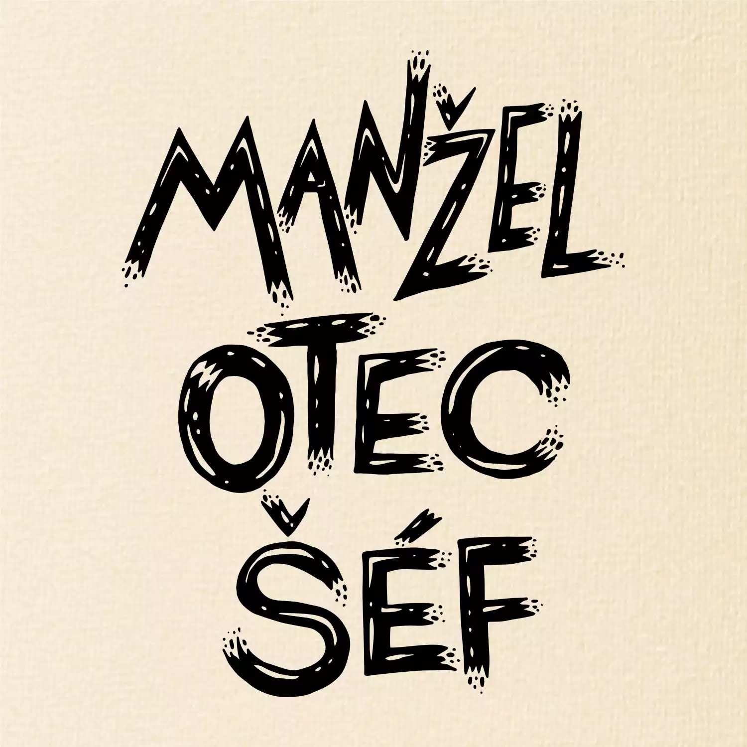 Manžel otec šéf - nápis štětkou (Pecka design)
