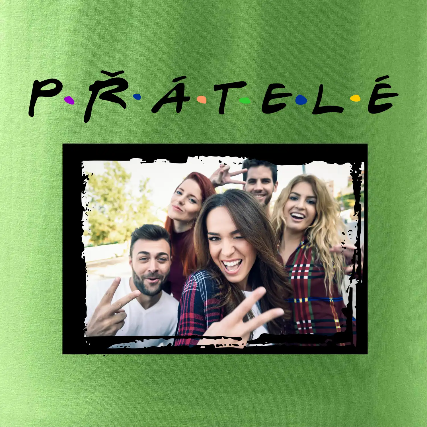 Přátelé Vlastní fotka