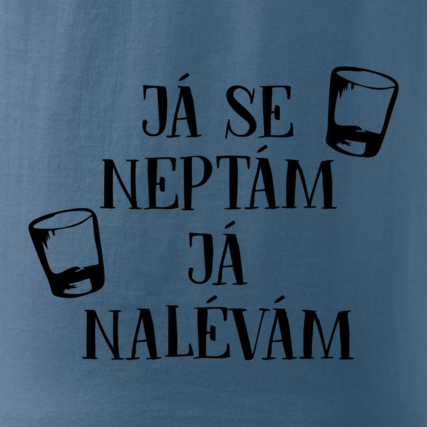 Já se neptám, já nalévám