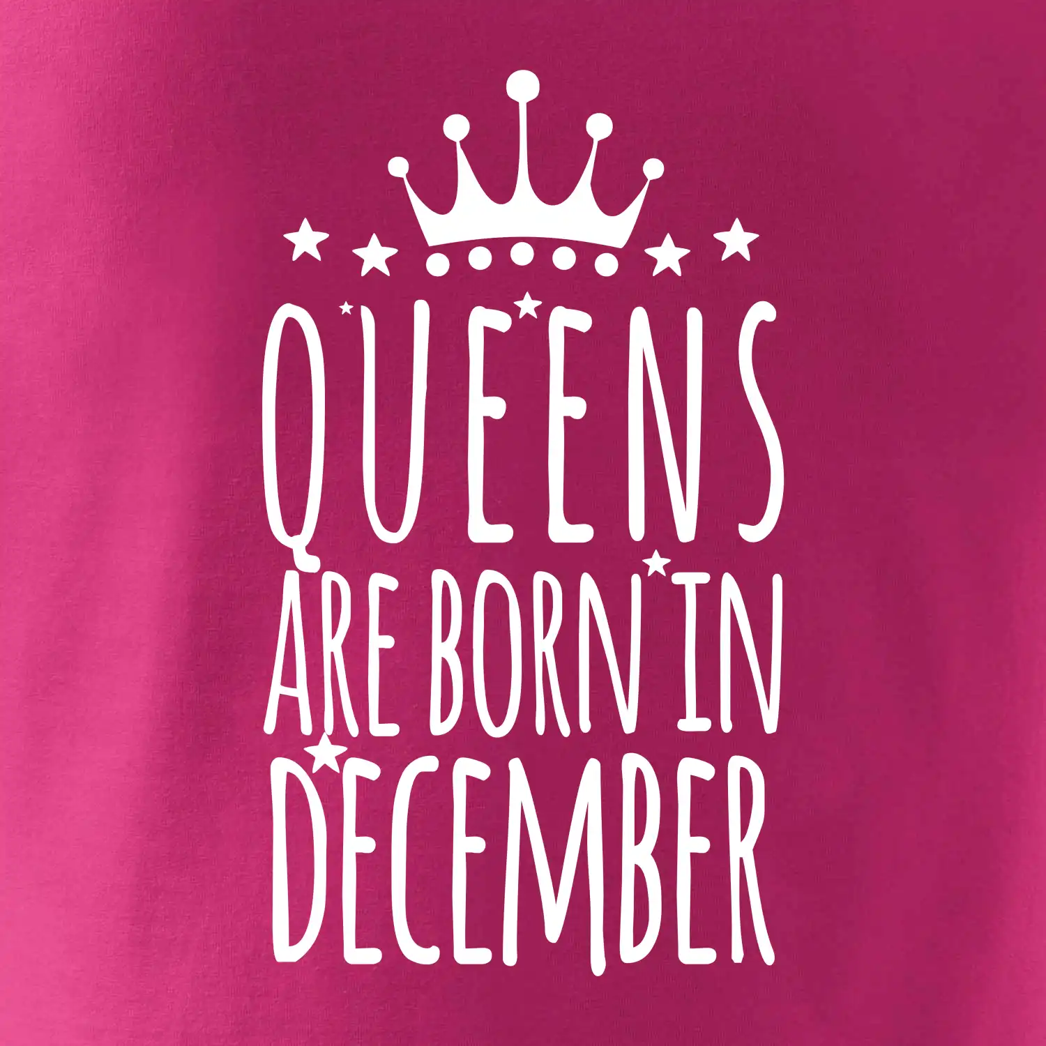 Queens are born in December