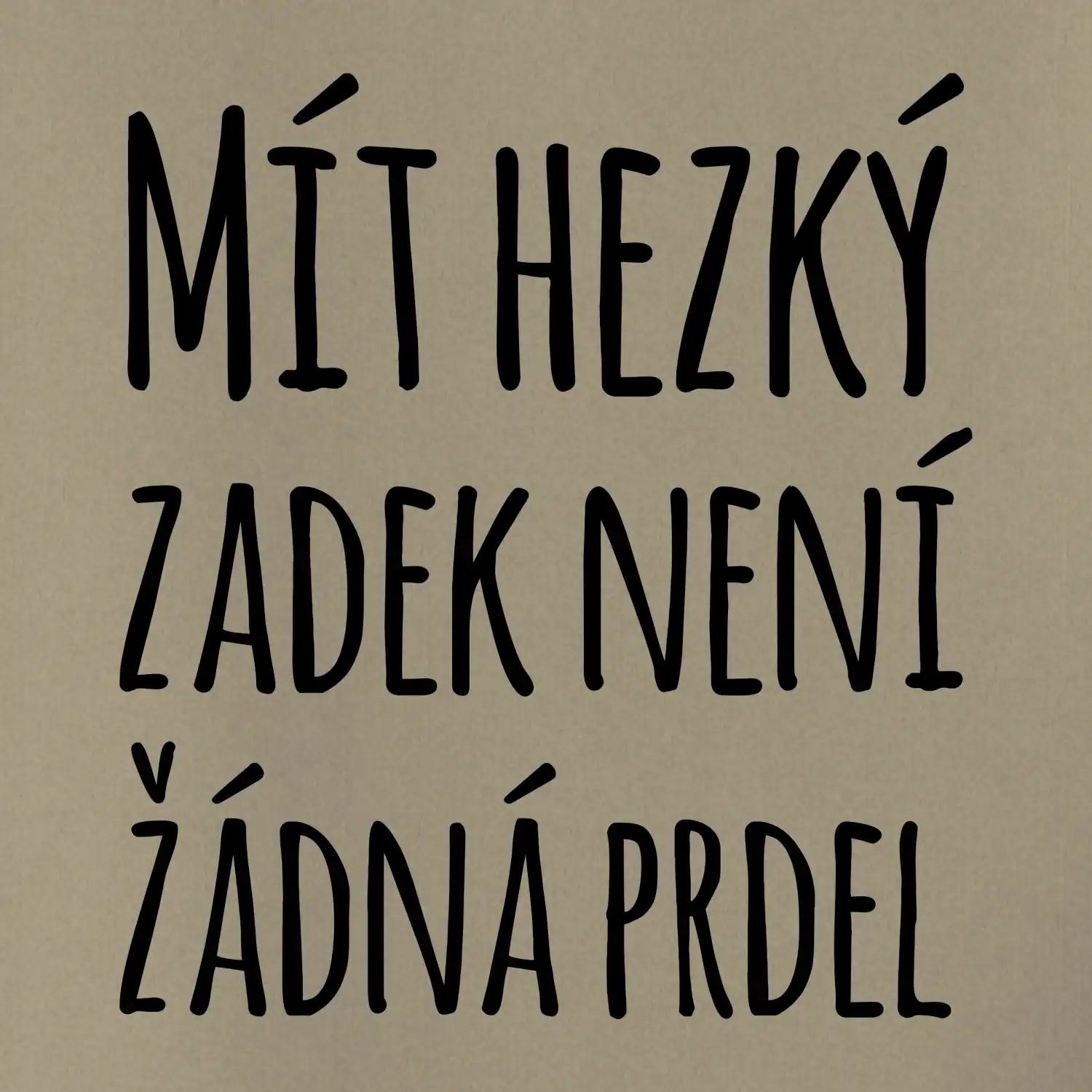Mít hezký zadek není žádná prdel