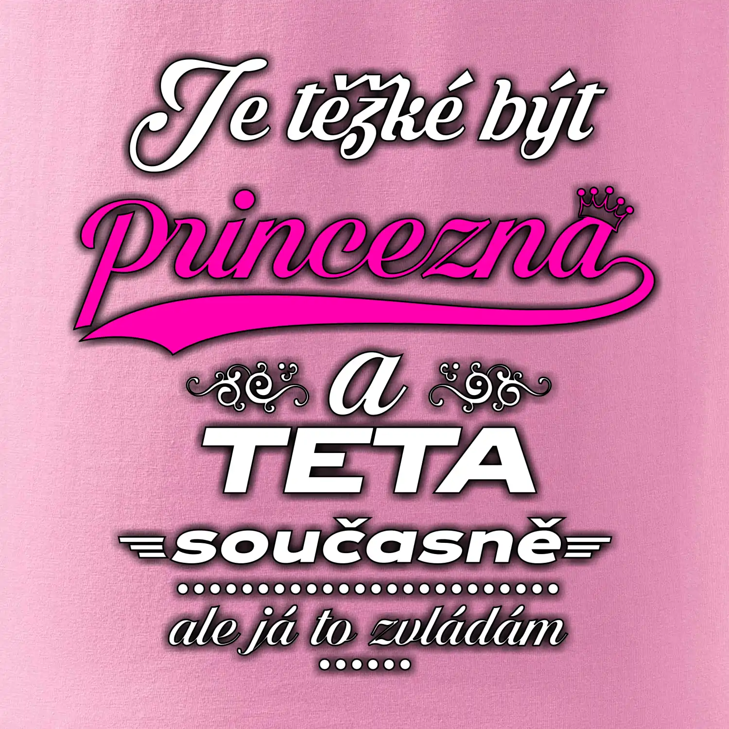 Je těžké být princezna - teta