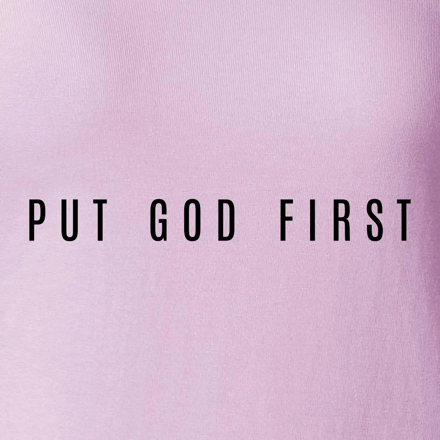 Put God first slabý nápis