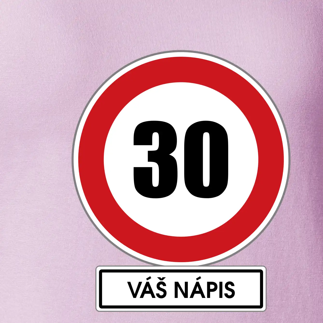 Dopravní značka - rychlost 30 - váš nápis