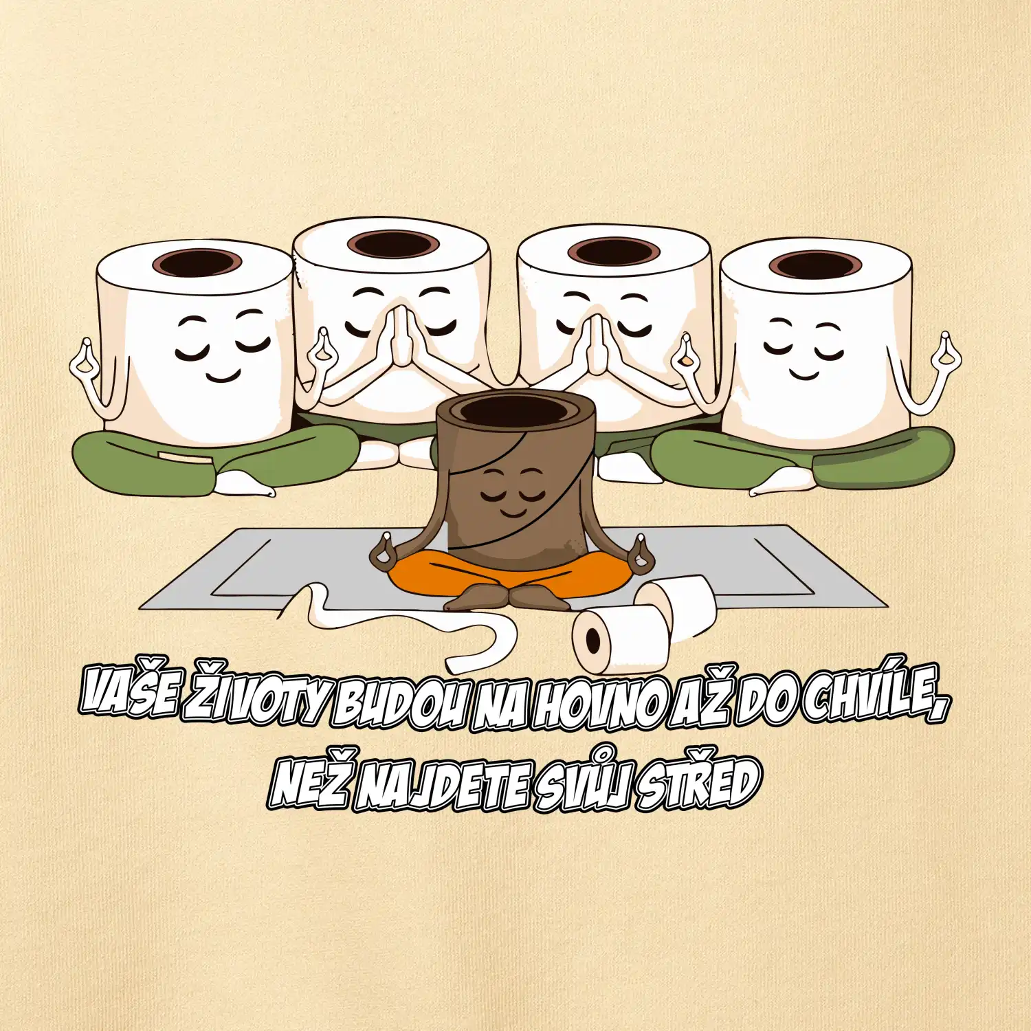 Vaše životy budou na hovno jóga