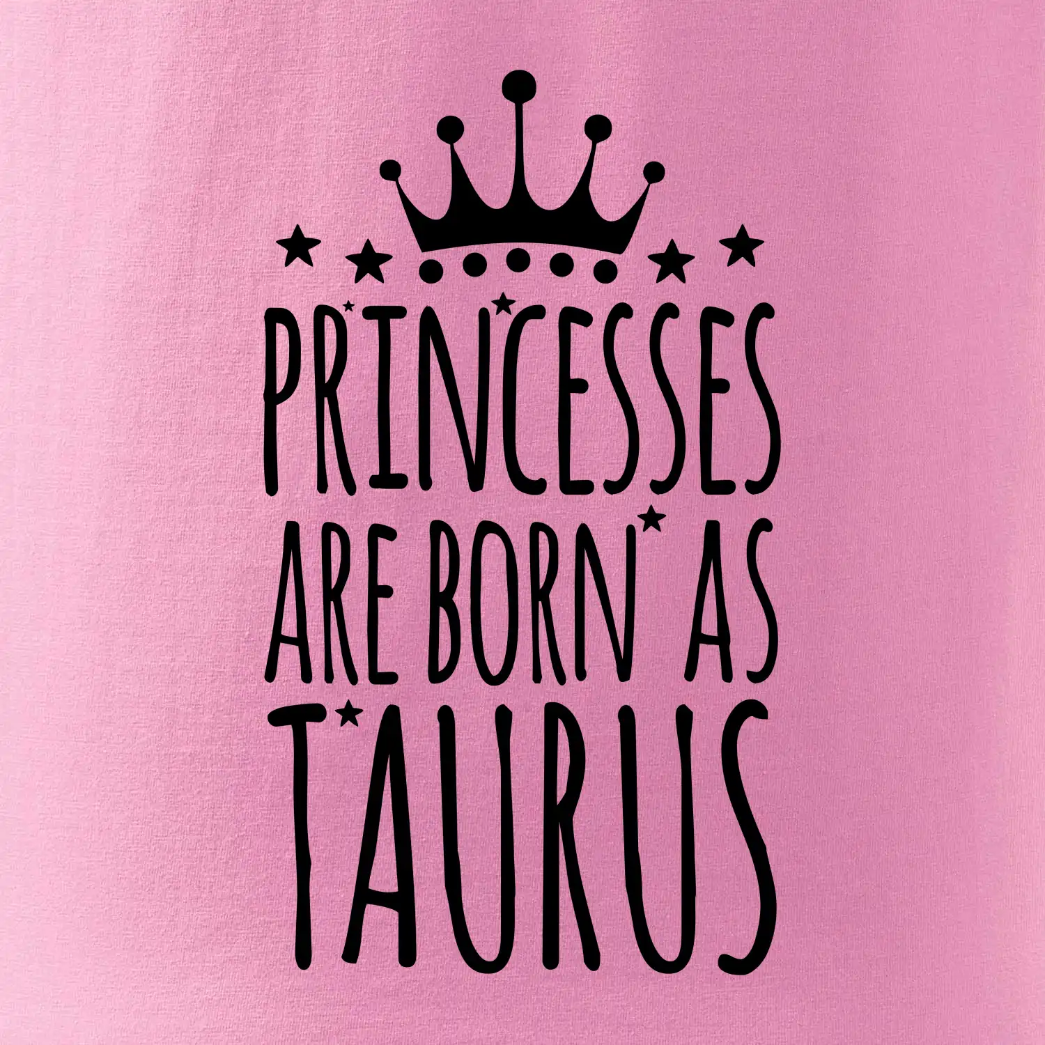 Princesses are born as Taurus - Býk
