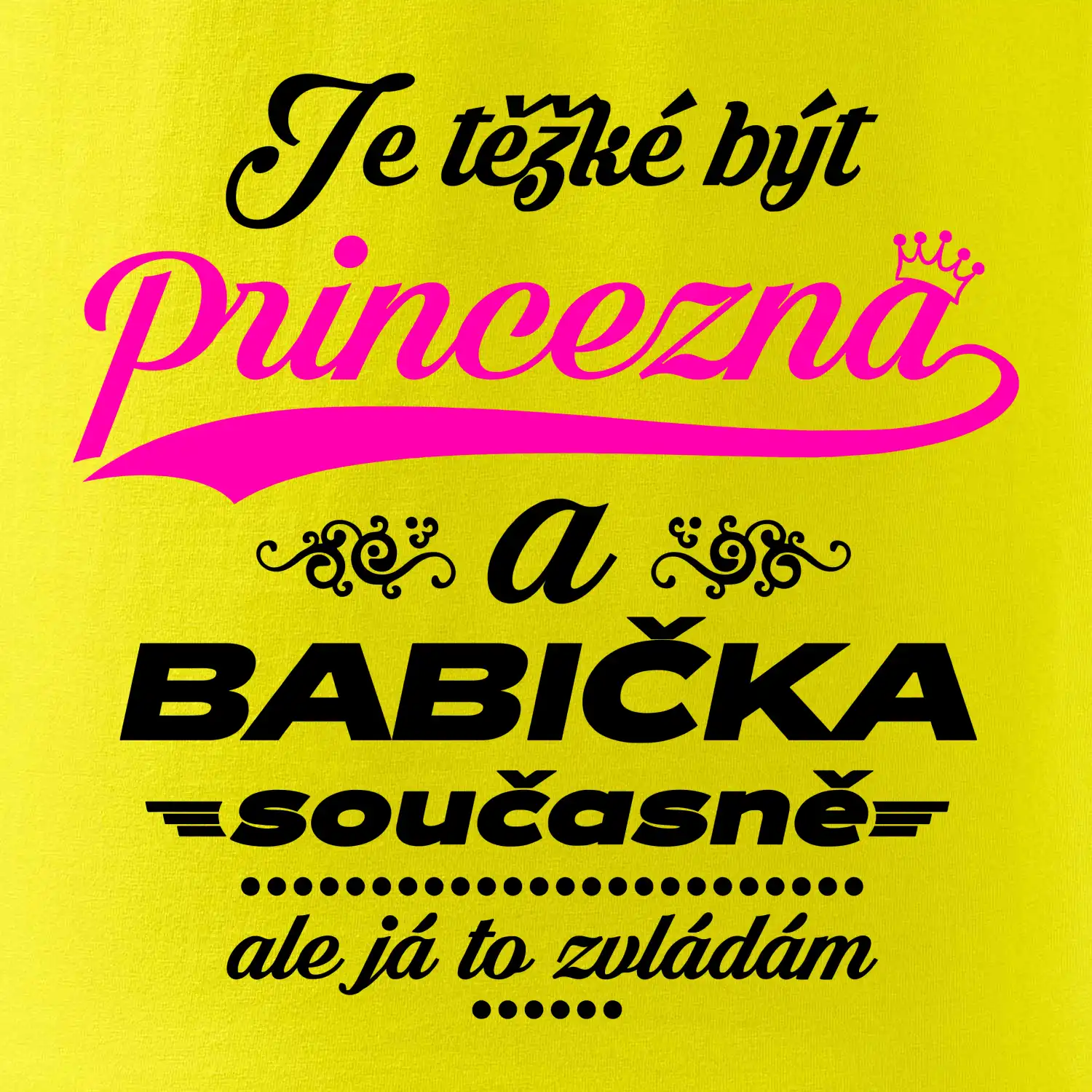 Je těžké být princezna - babička