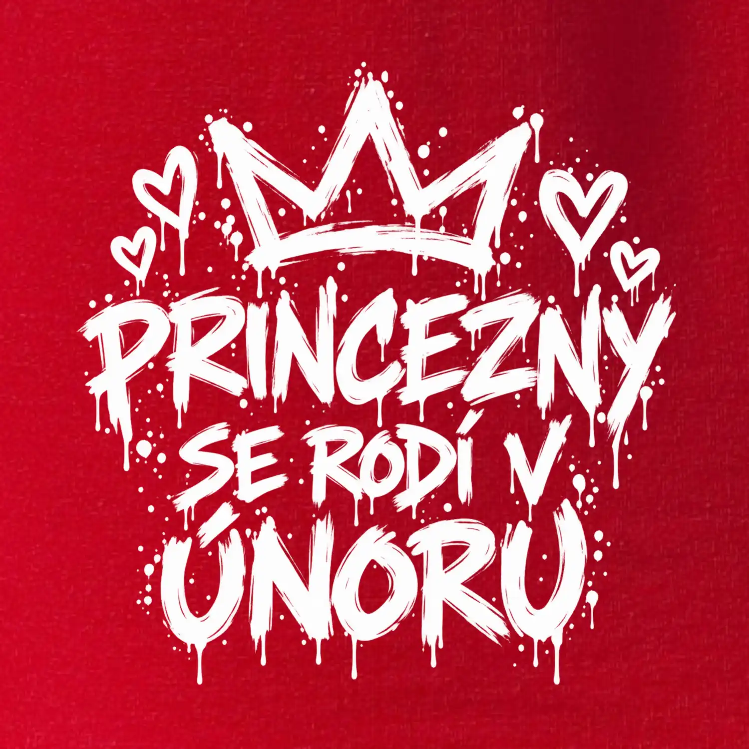 Urban Streetwear - Princezny se rodí v únoru