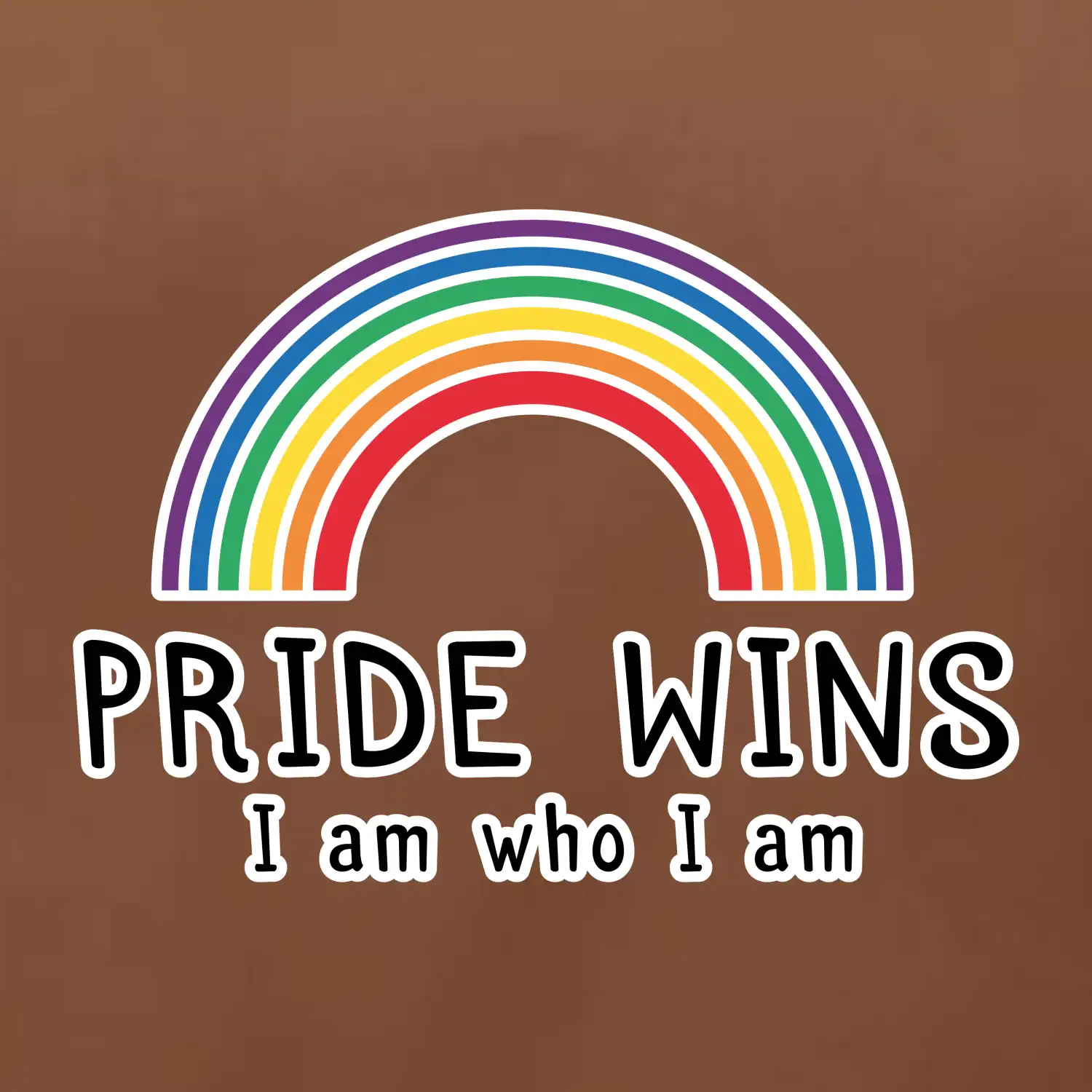 Pride wins i am who i am