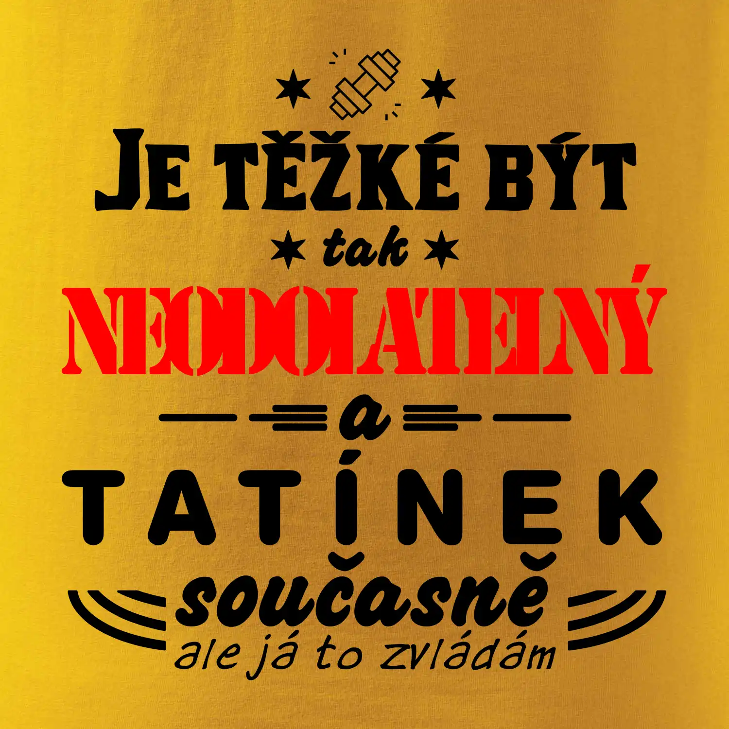 Je těžké být neodolatelný tatínek