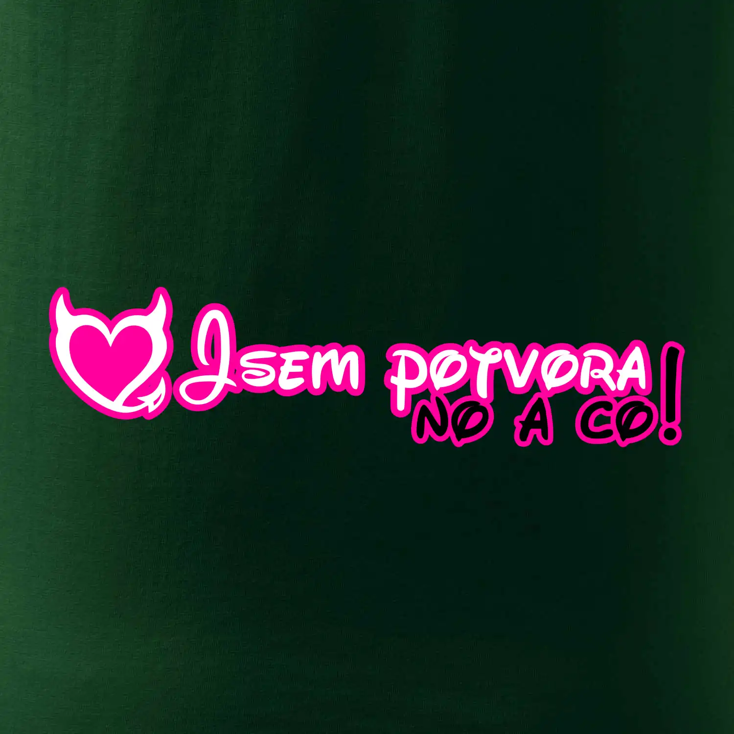Jsem potvora, no a co!