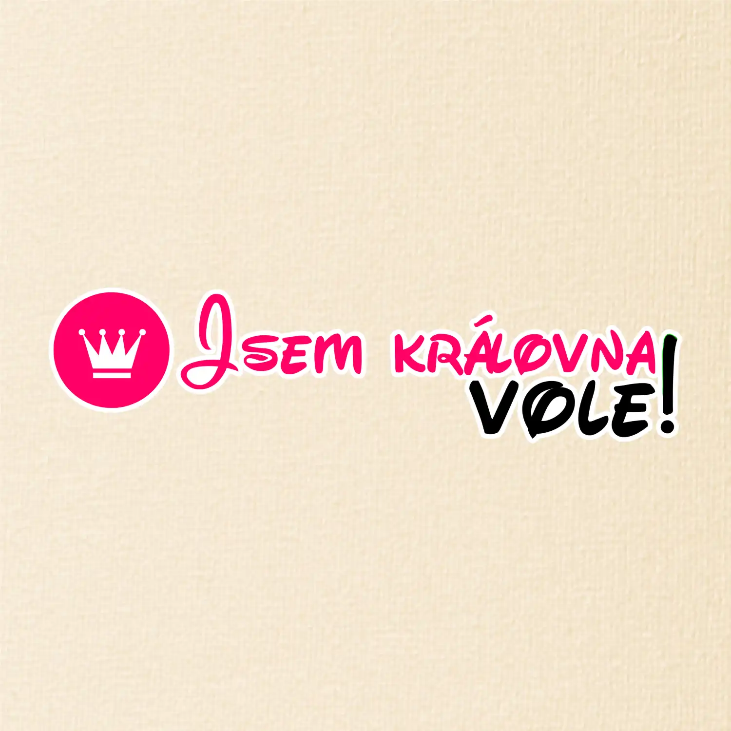 Jsem královna vole!