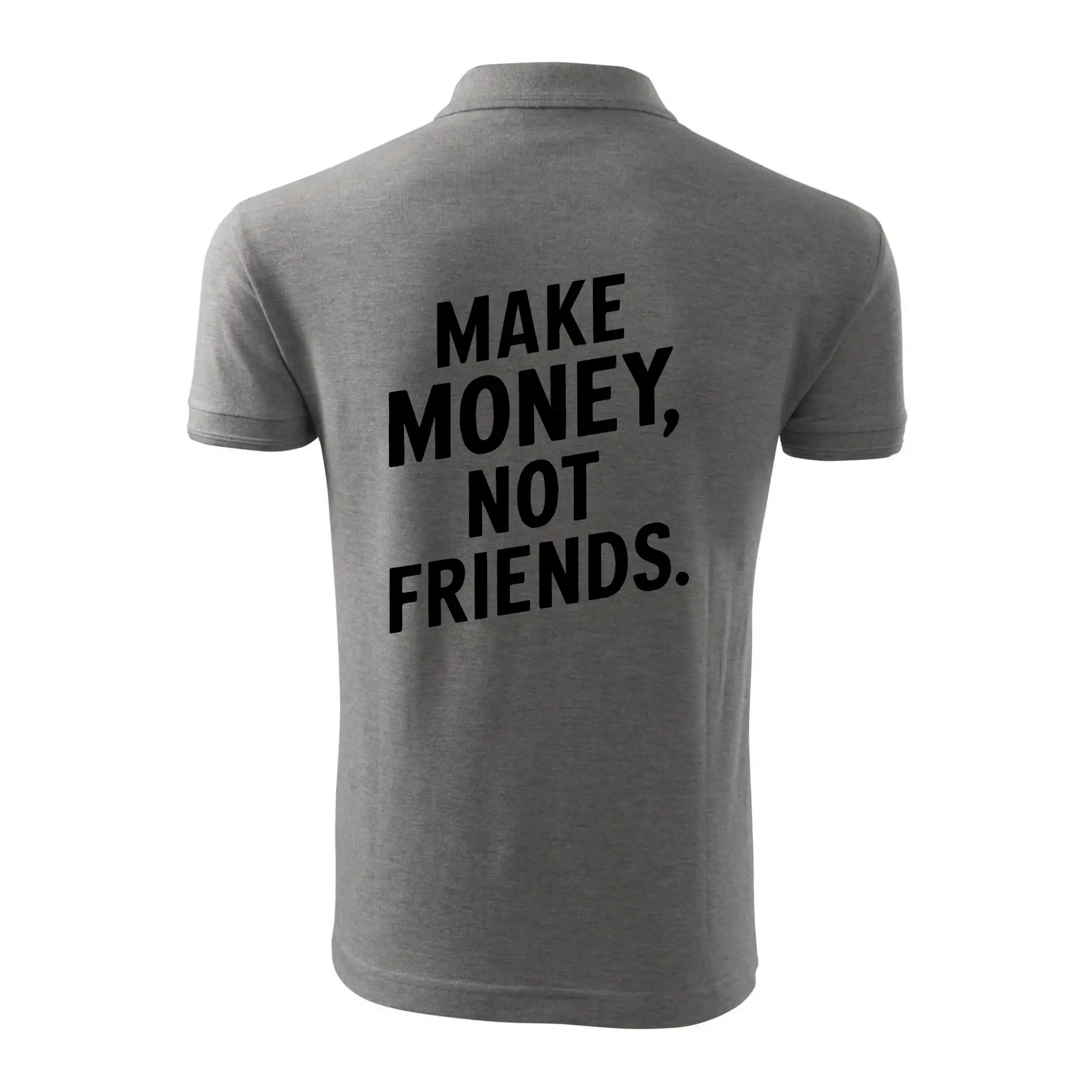 Make money not friends tiskací