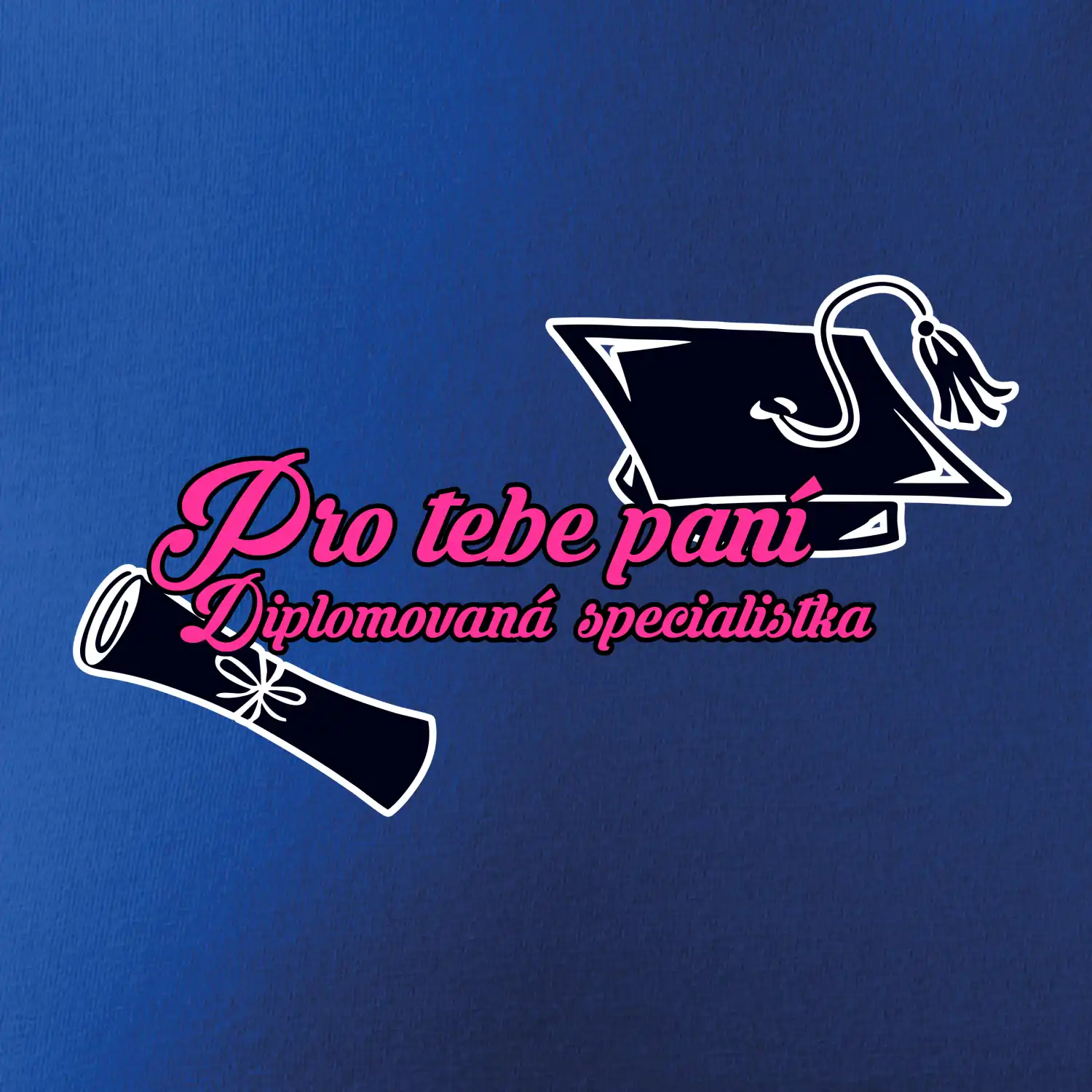 Pro tebe paní Diplomovaná specialistka