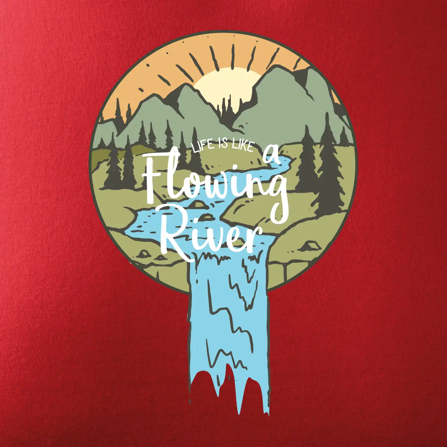 Life is like a Flowing river