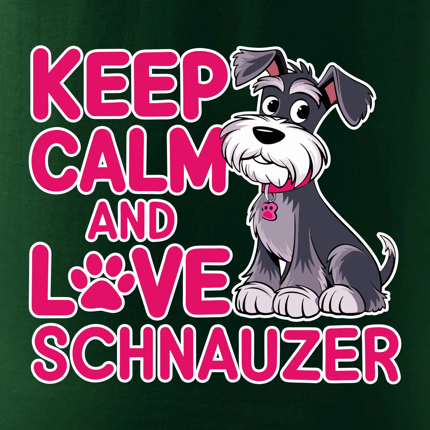 Keep calm and love Schnauzer