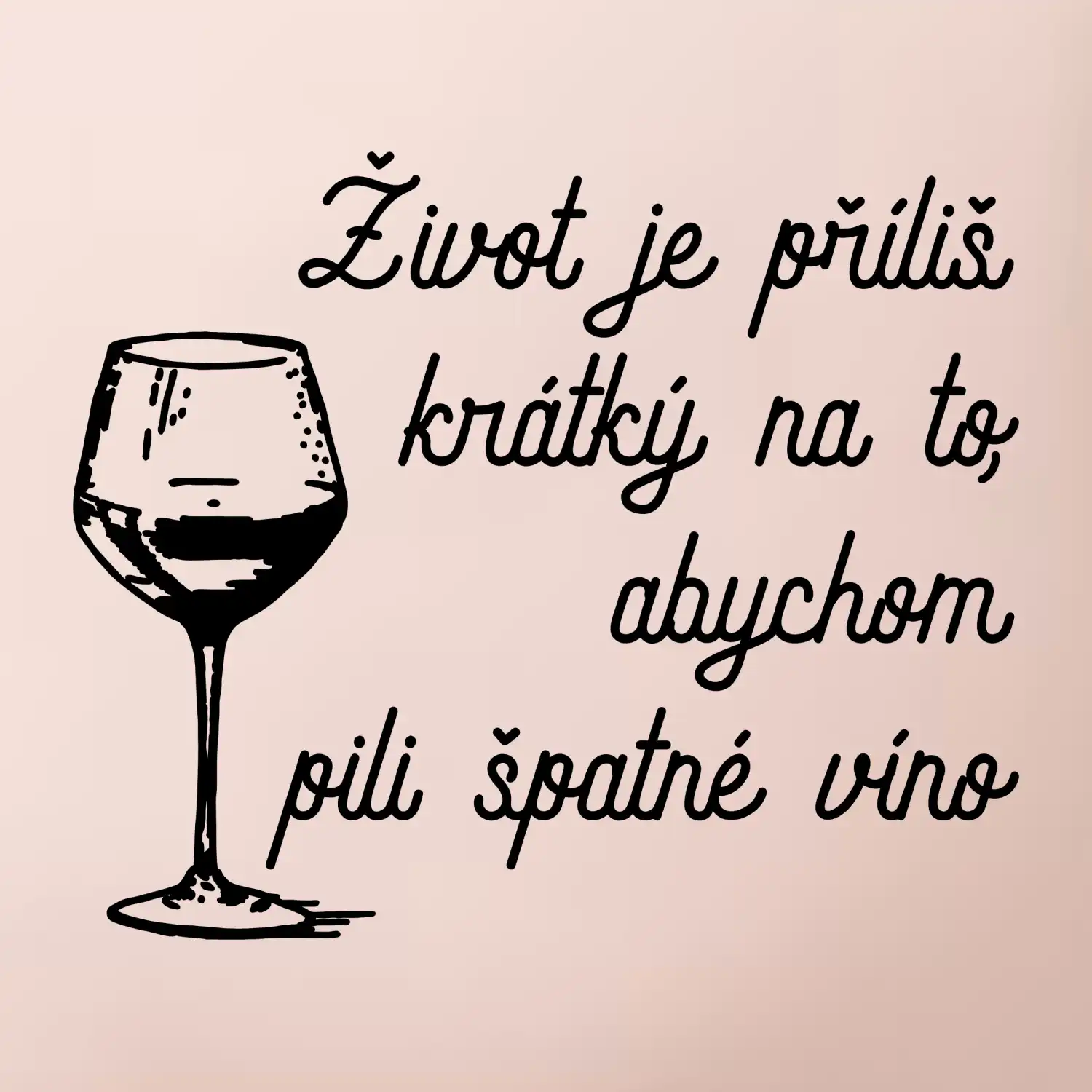 Život je příliš krátký - sklenička