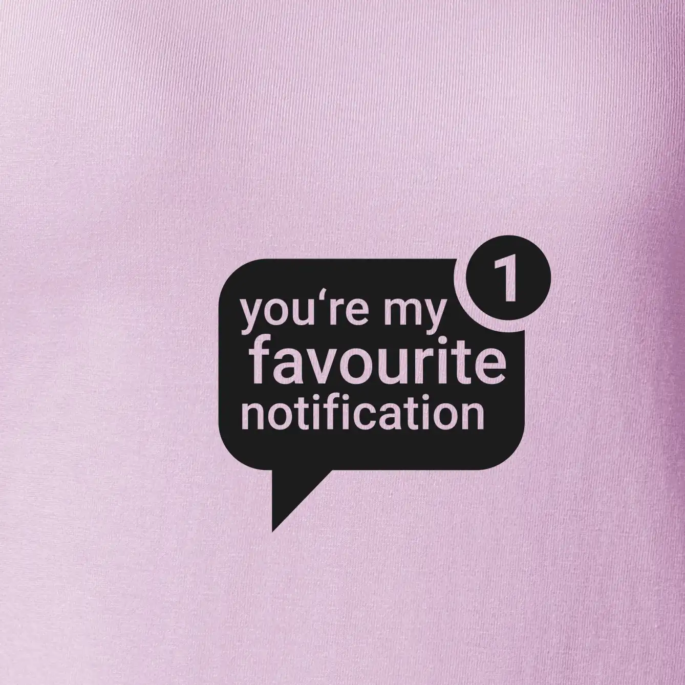 You're my favourite notification