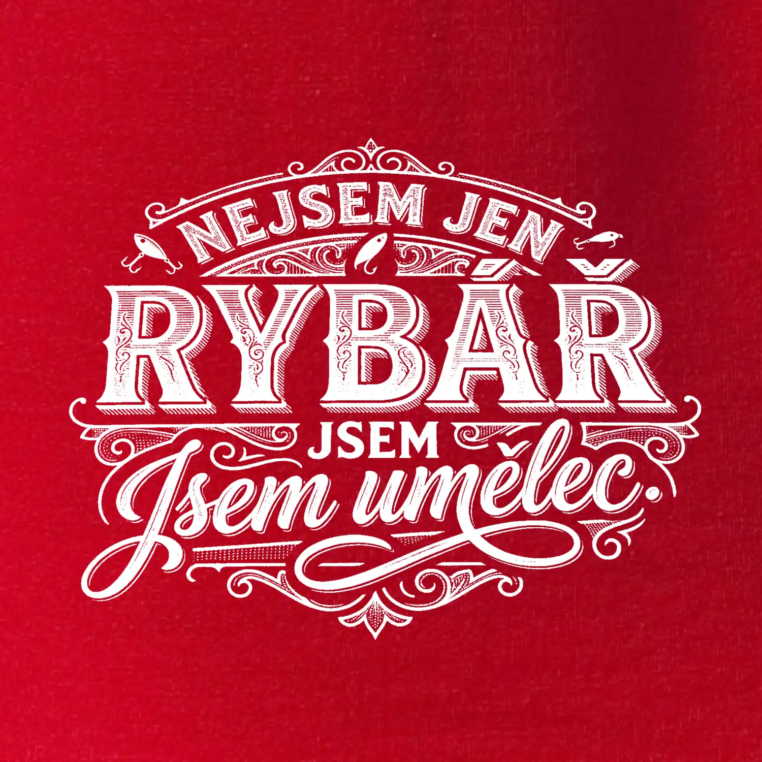Nejsem jen rybář, jsem umělec