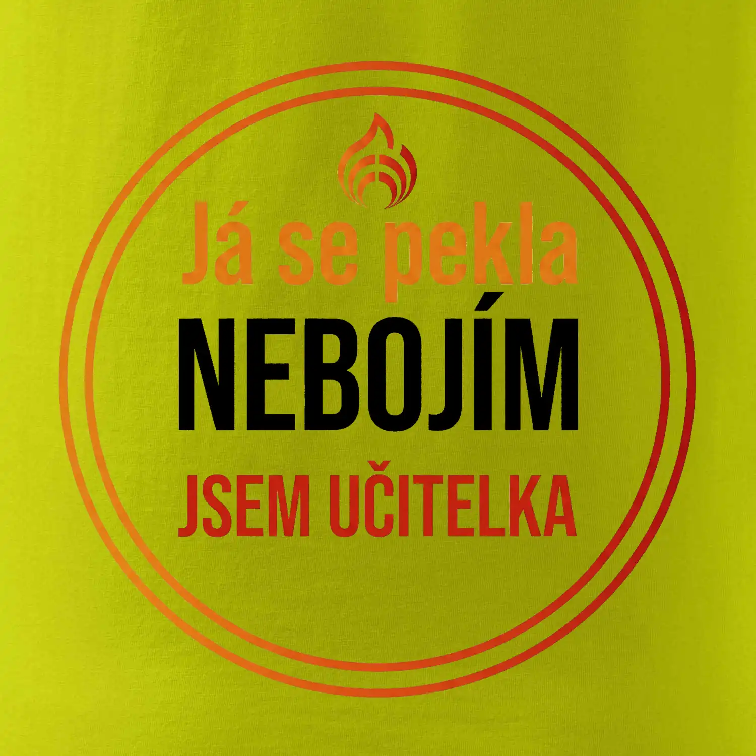 Barevný nápis Já se pekla nebojím, jsem učitel / učitelka