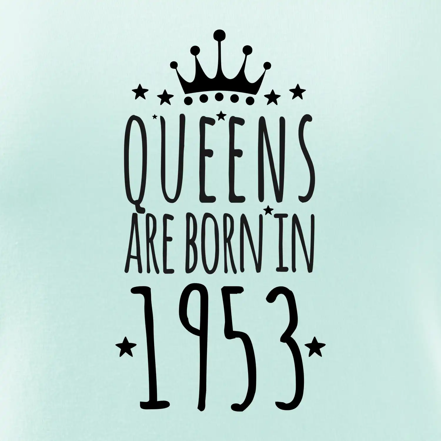 Queens are born in 1953