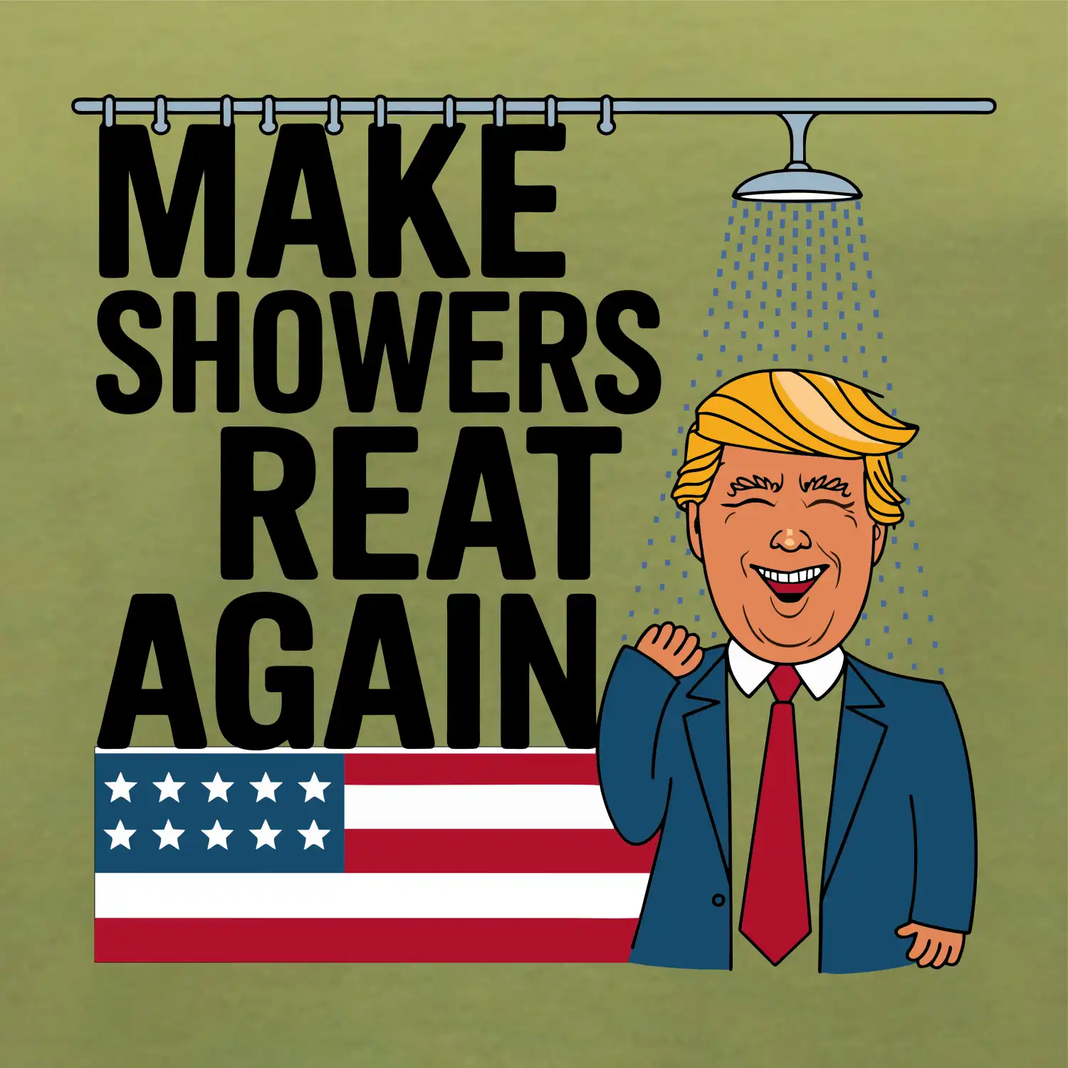 Trump make showers great again