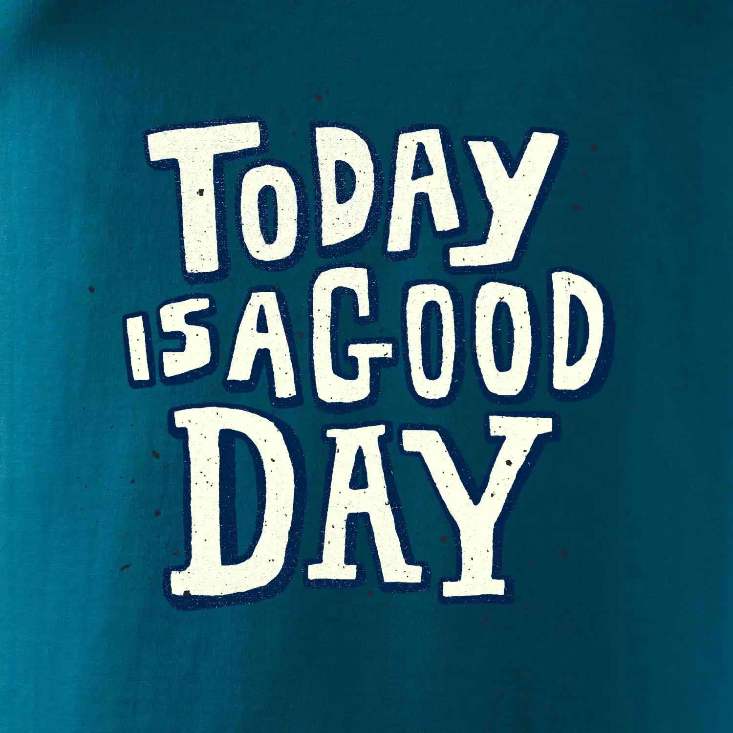 Today is a good day