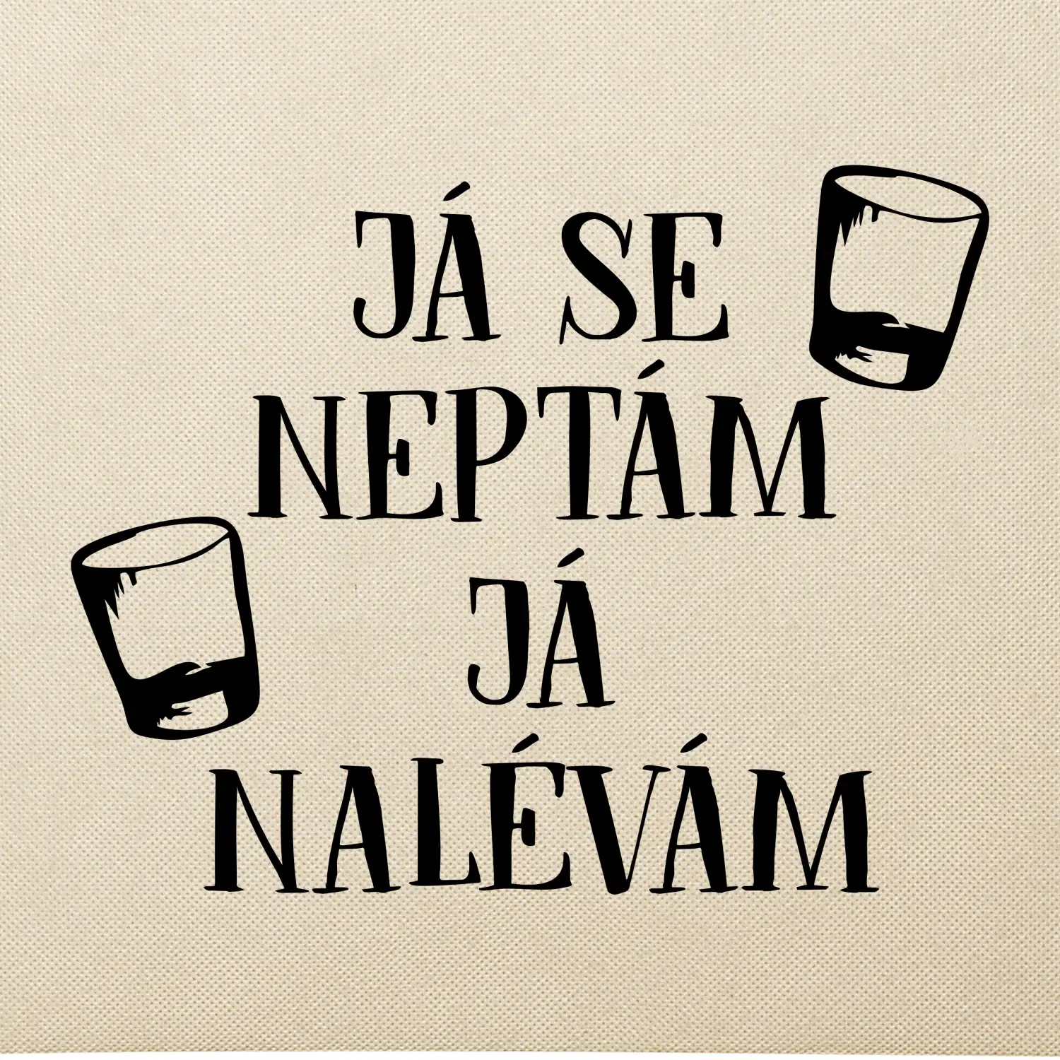 Já se neptám, já nalévám