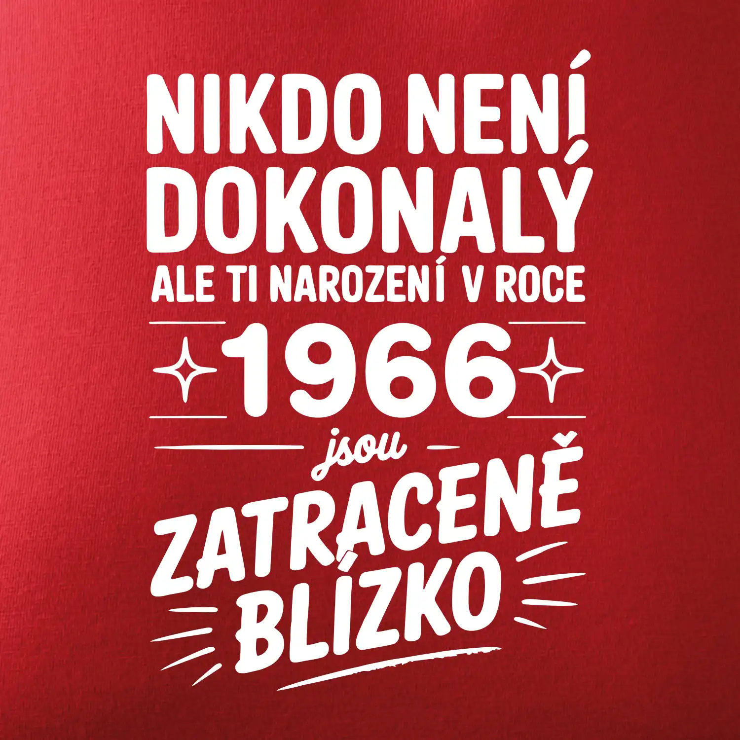 Nikdo není dokonalý ale ti narození v roce 1966 jsou zatraceně blízko