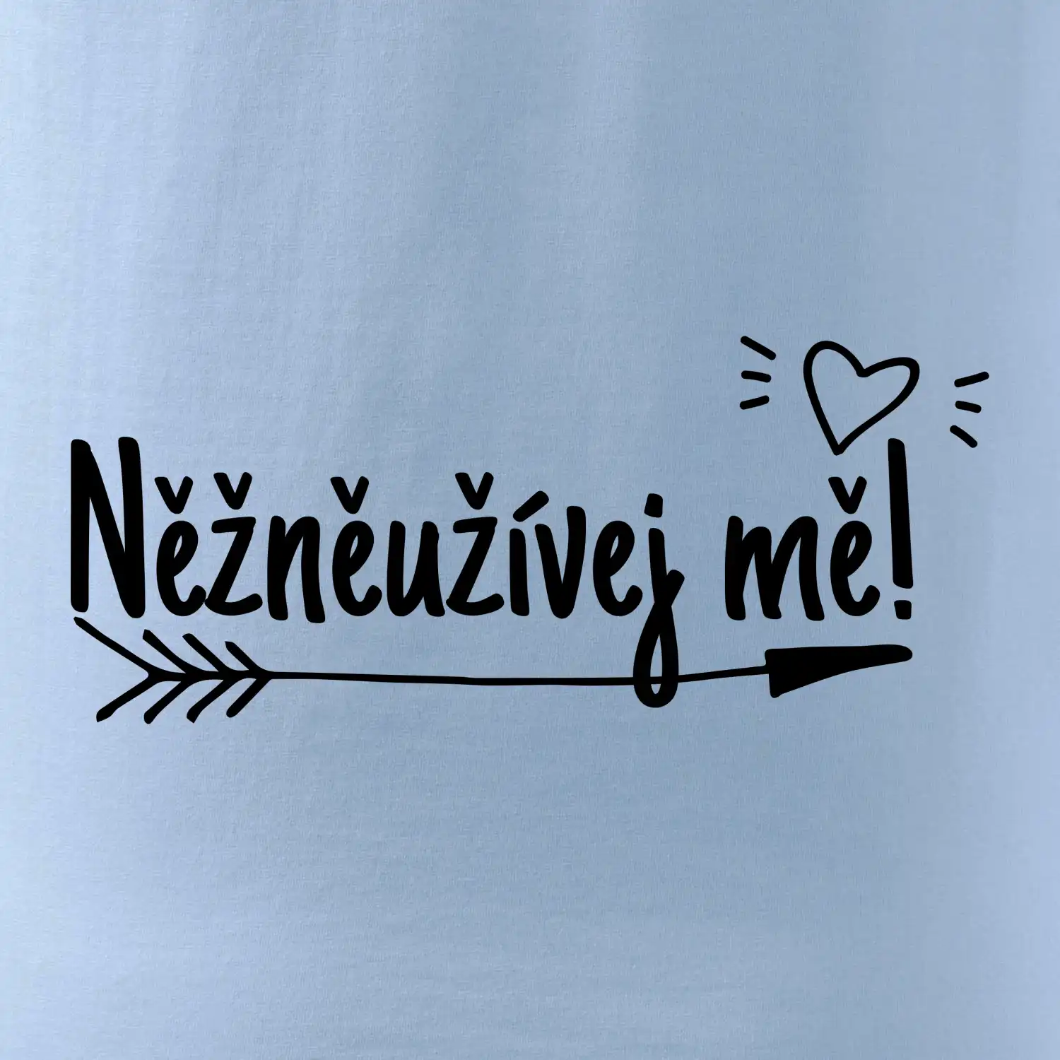 Něžněužívej mě!