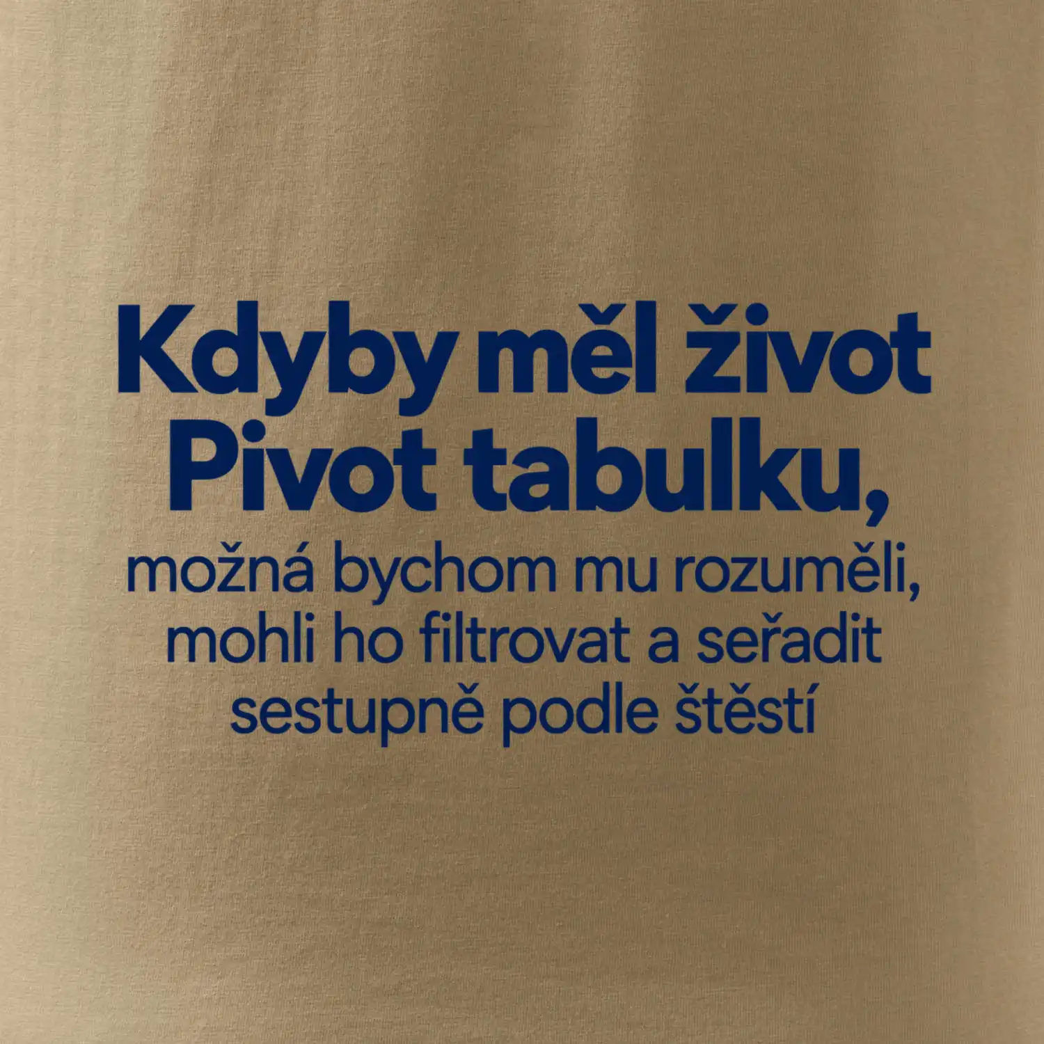 Kdyby měl život pivot tabulku