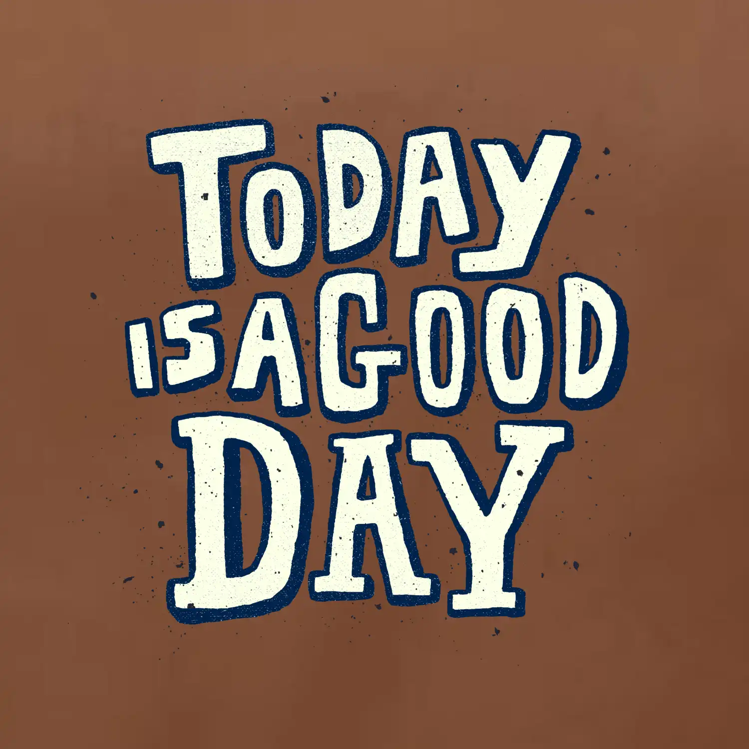 Today is a good day