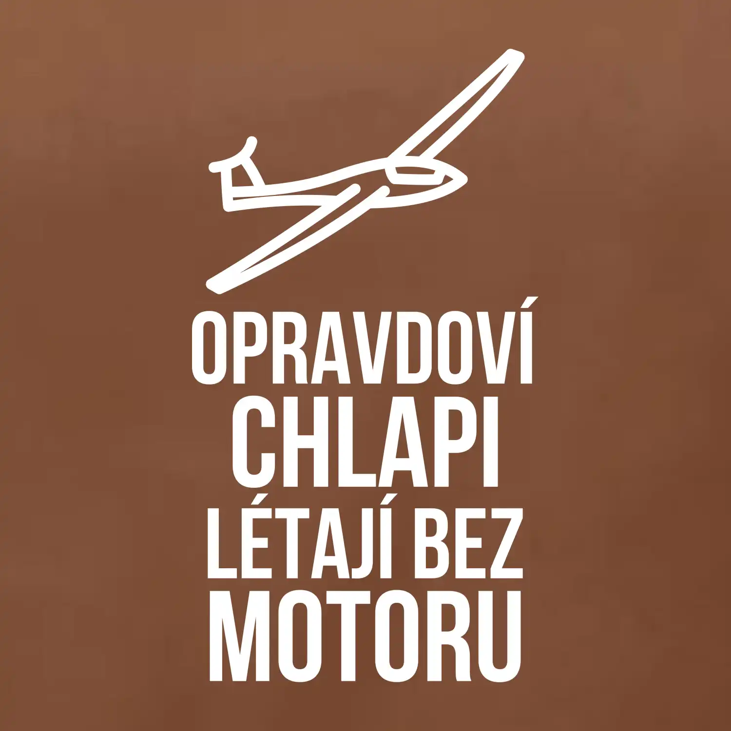 Opravdovi chlapi létají bez motoru