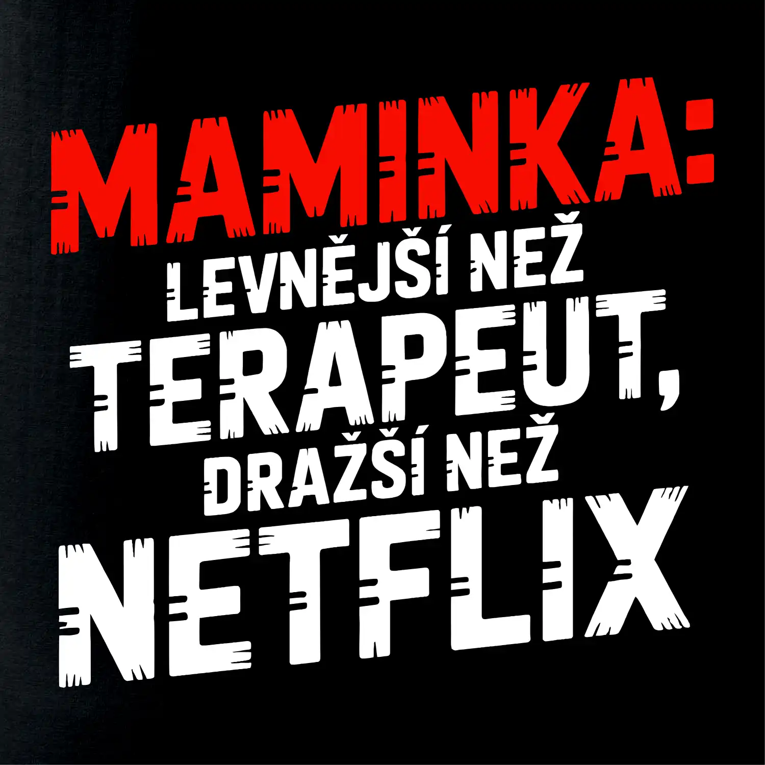 Maminka levnější než terapeut dražší než netflix