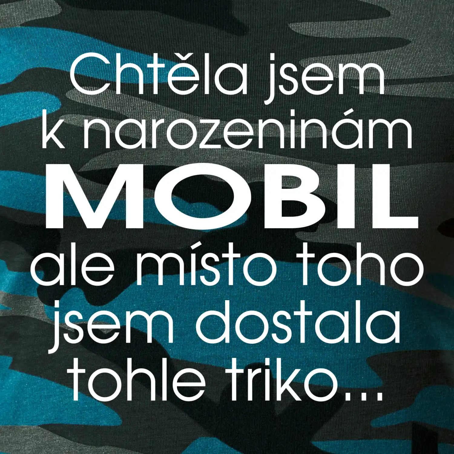 Chtěla jsem dostat k narozeninám mobil