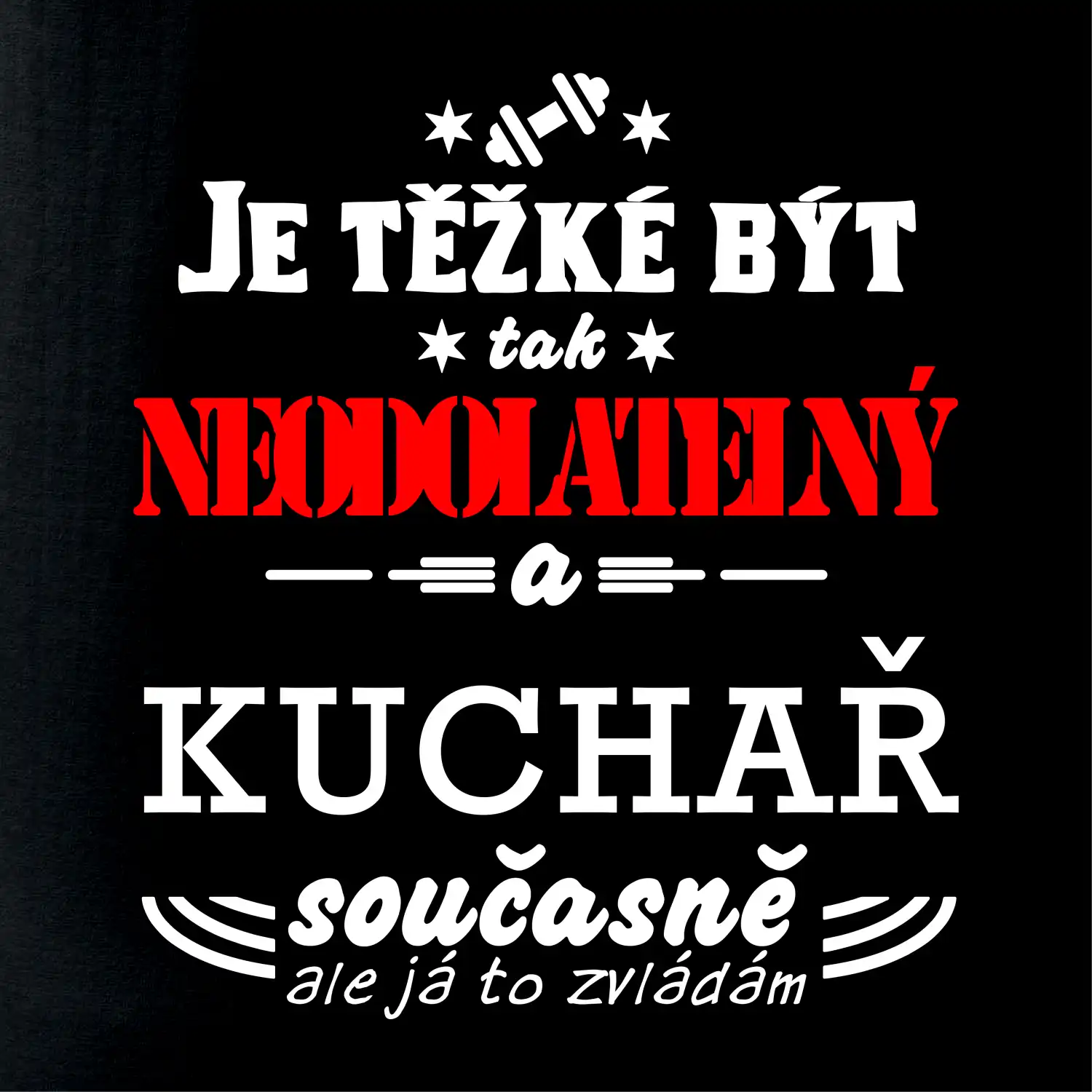 Je těžké být neodolatelný kuchař