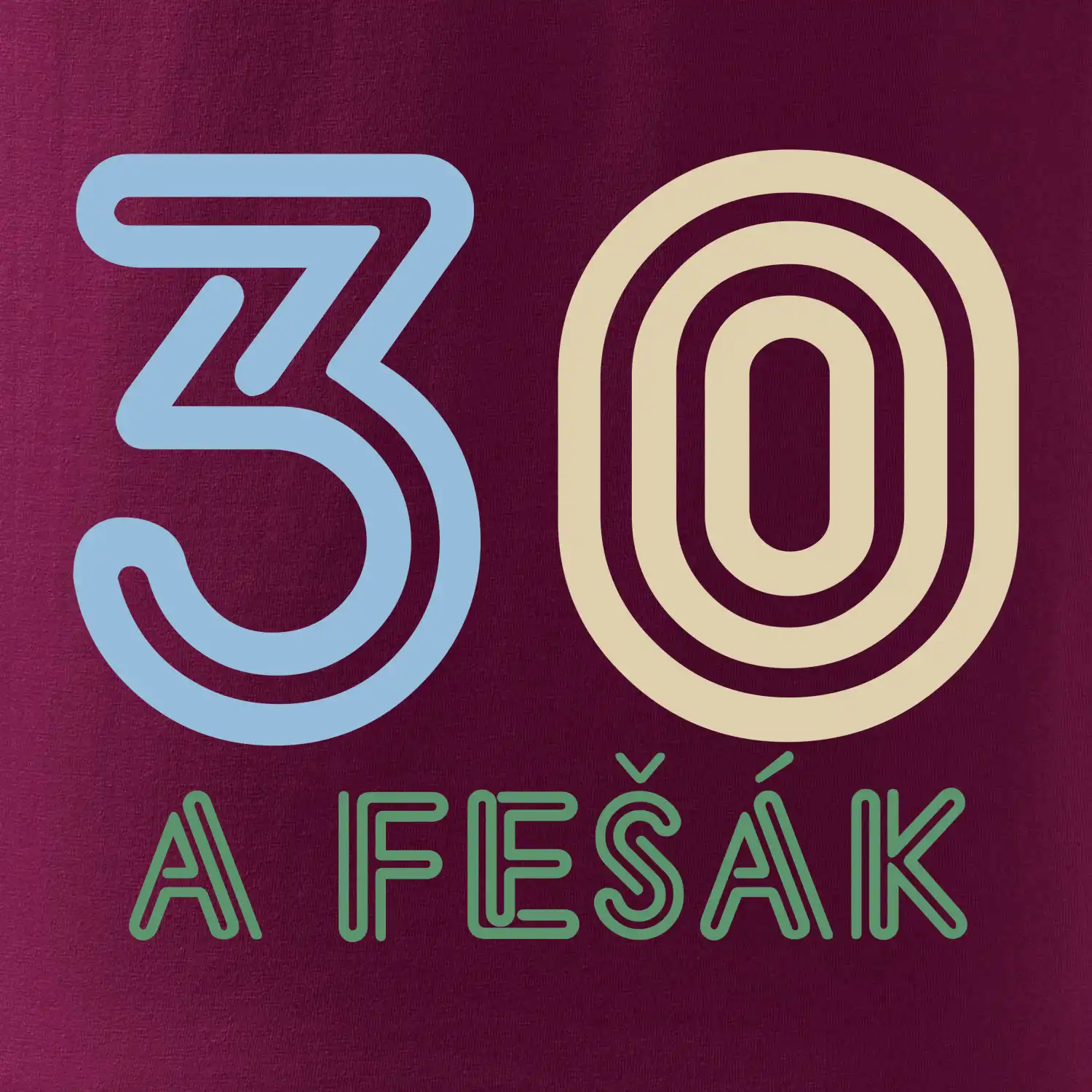 30 a fešák