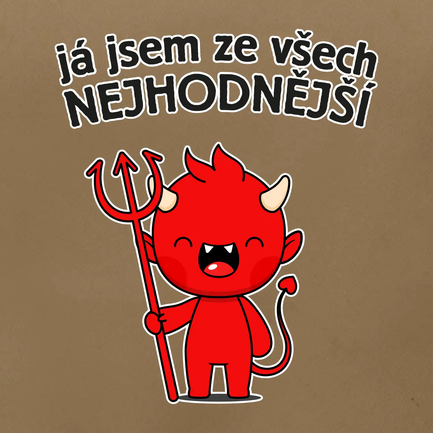 Já jsem ze všech nejhodnější