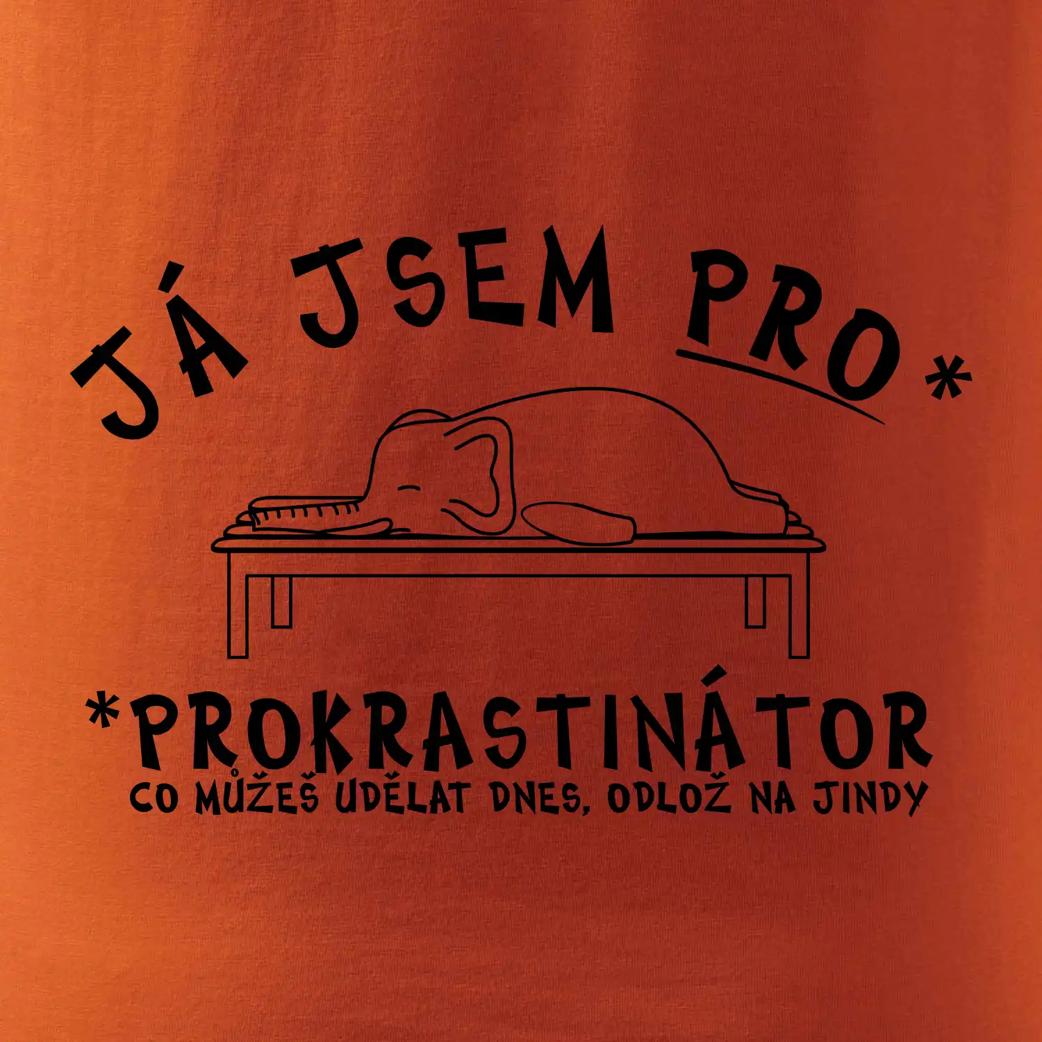 Ja jsem PRO - prokrastinace
