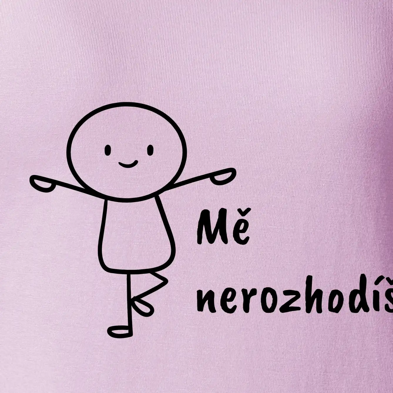 Mě nerozhodíš