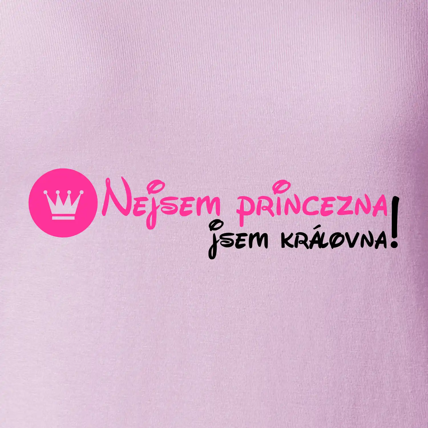 Nejsem princezna, jsem královna!