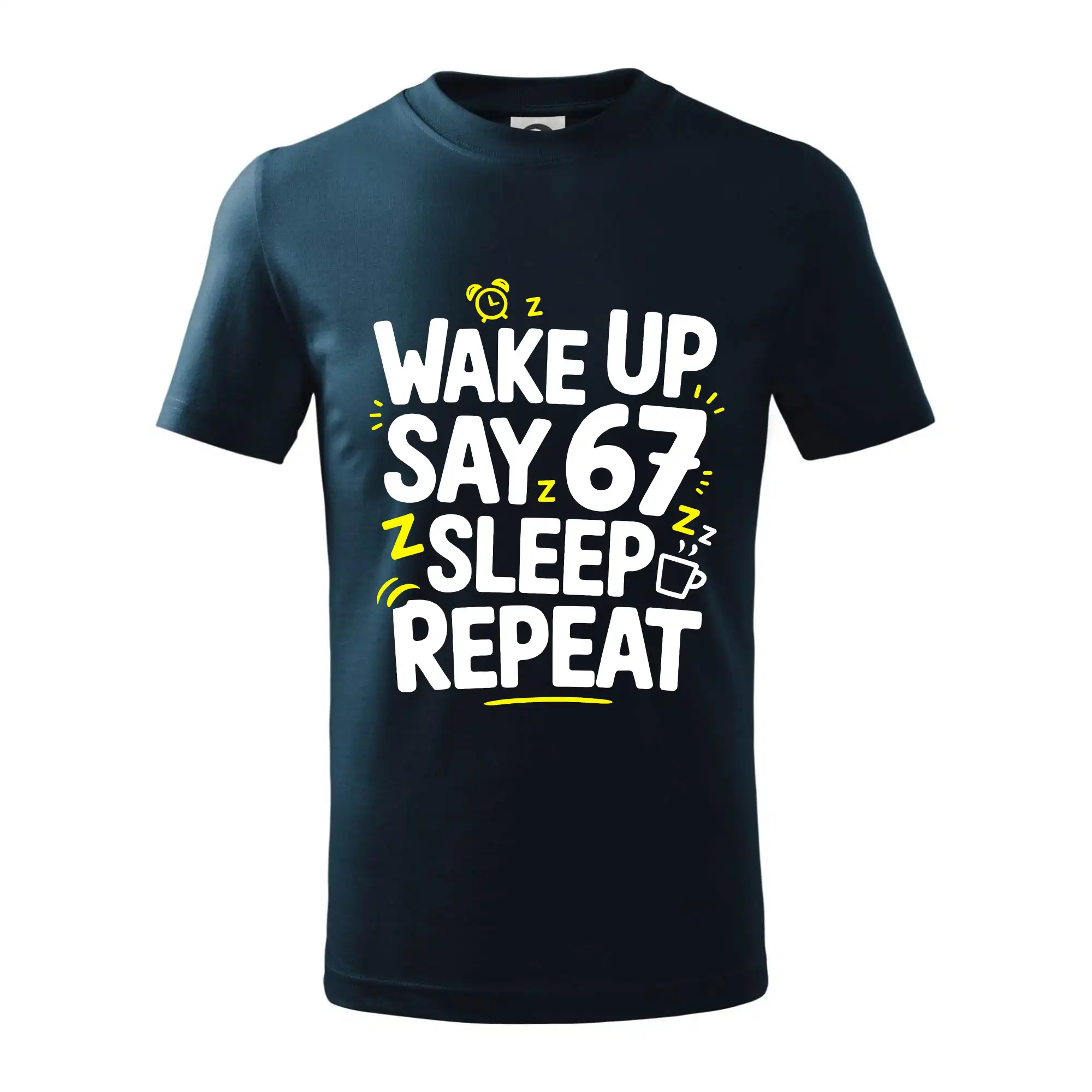 67 wake up repeat