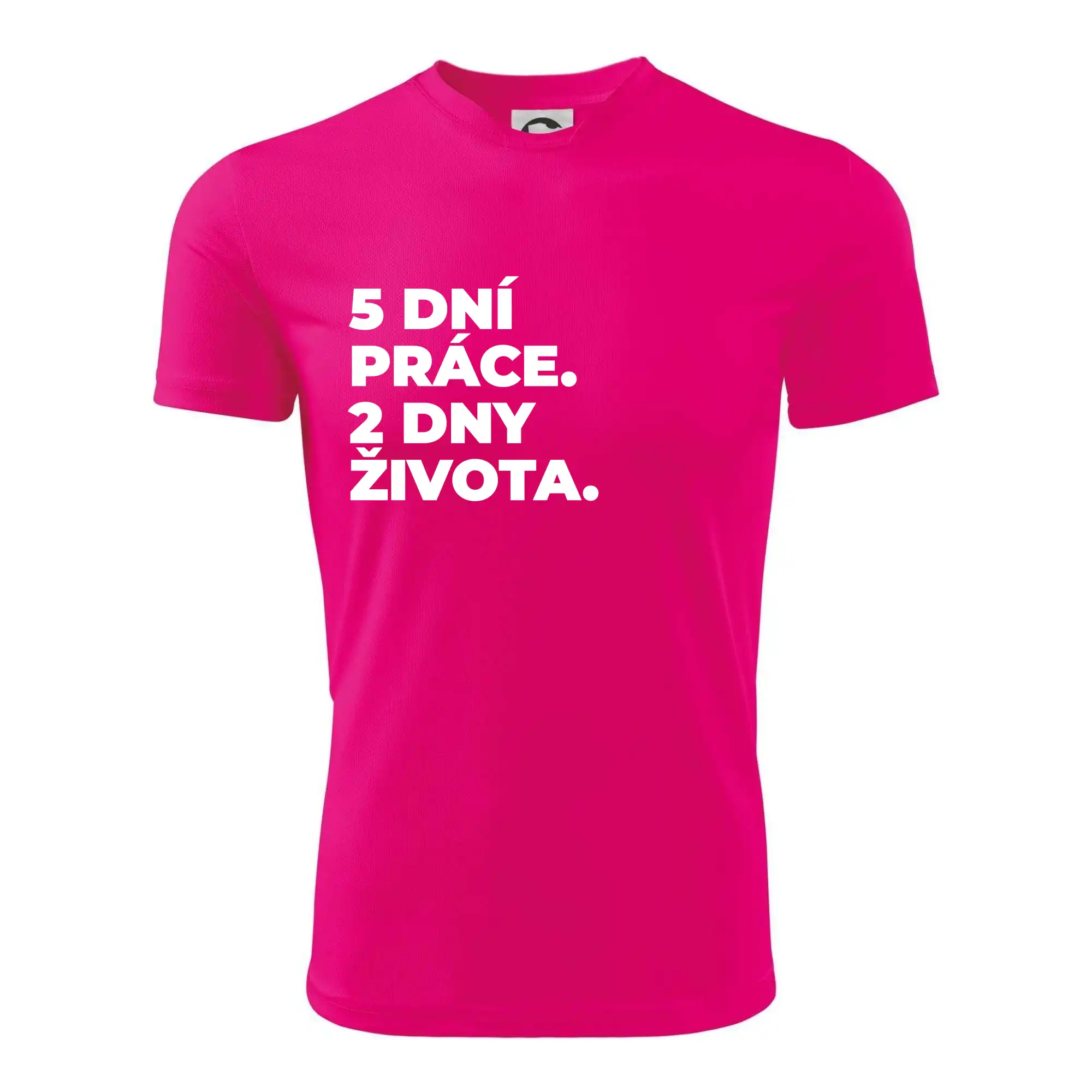 5 DNÍ PRÁCE.  2 DNY ŽIVOTA.