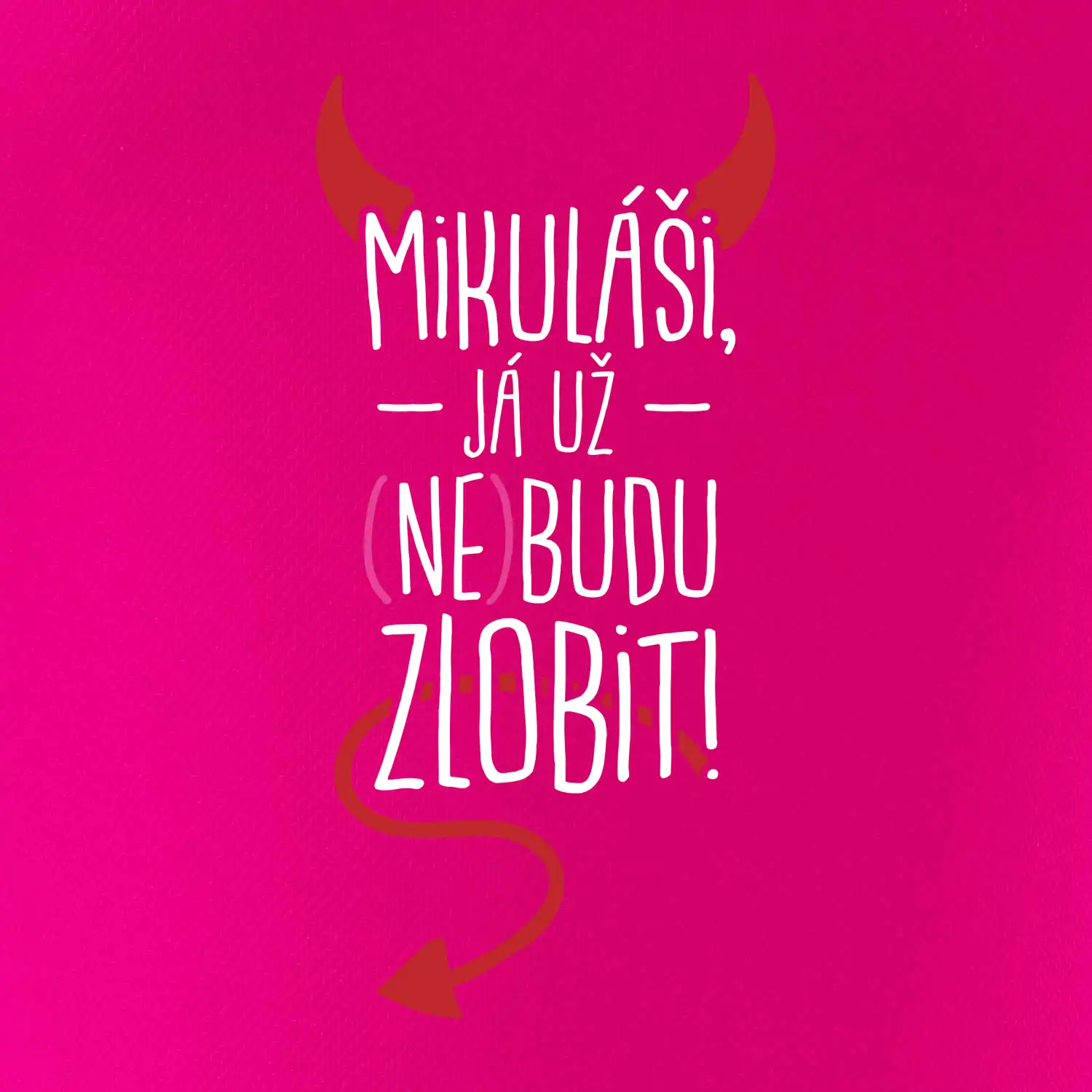 Mikuláši, já už nebudu zlobit!
