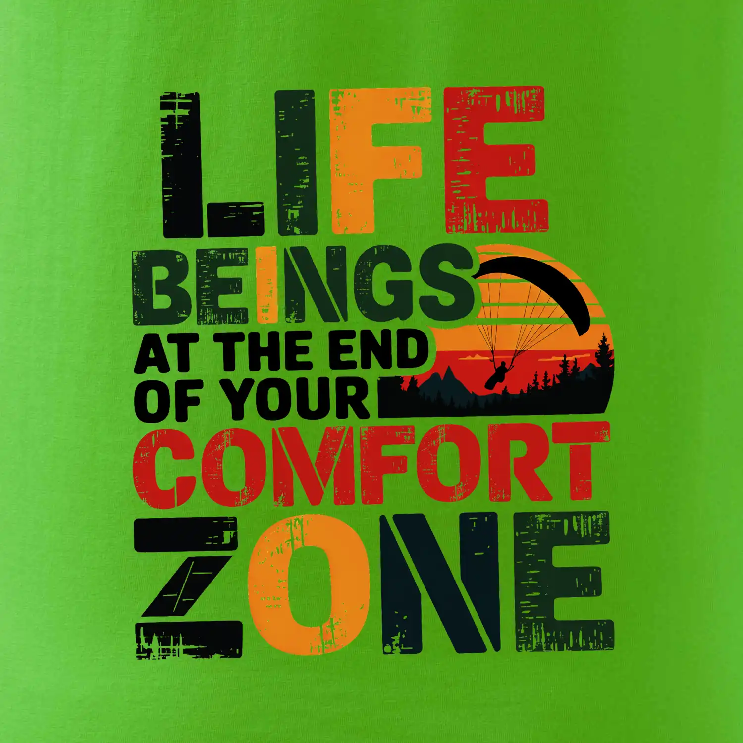 Life beings at the end of your comfort zone