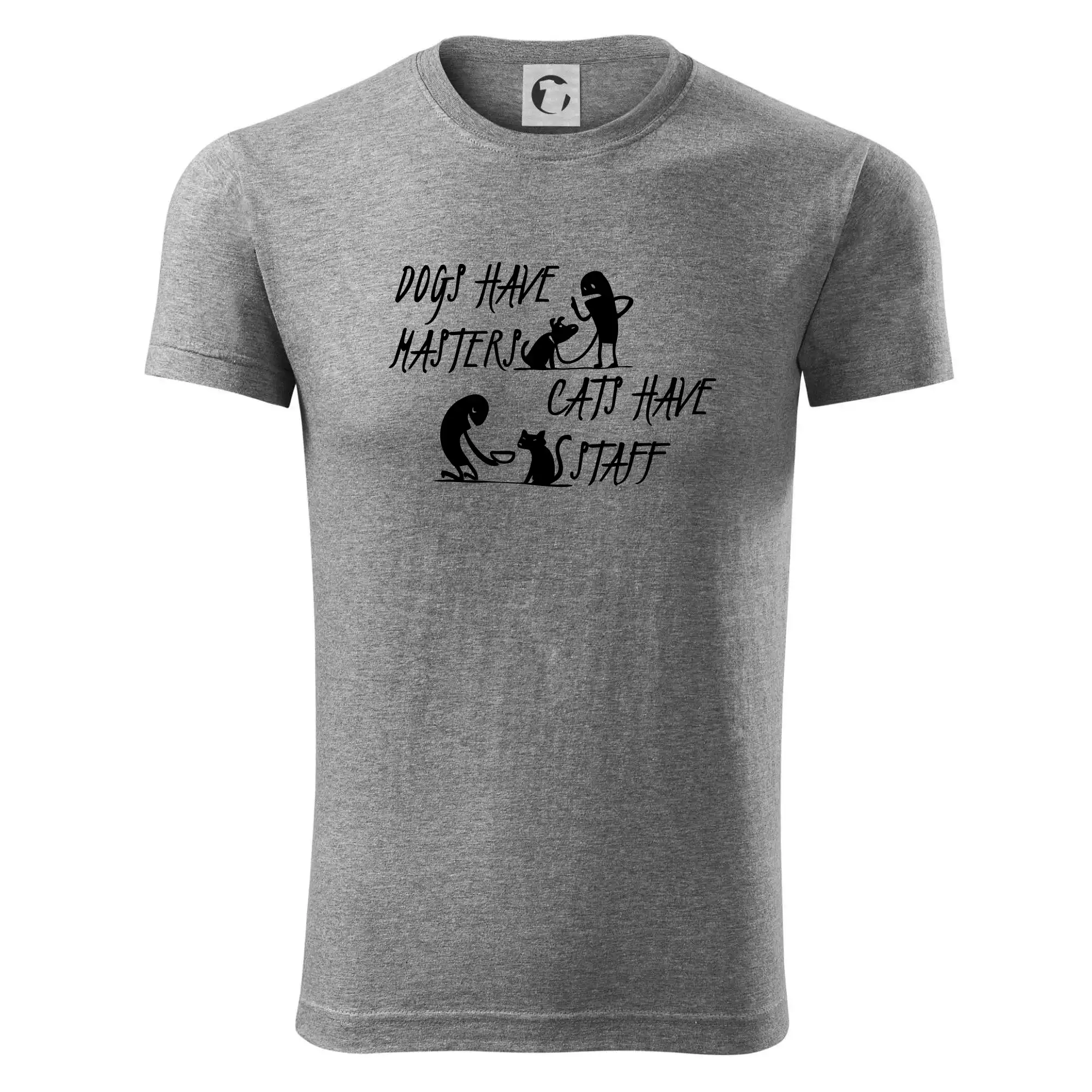 Dogs have masters, cats have staff