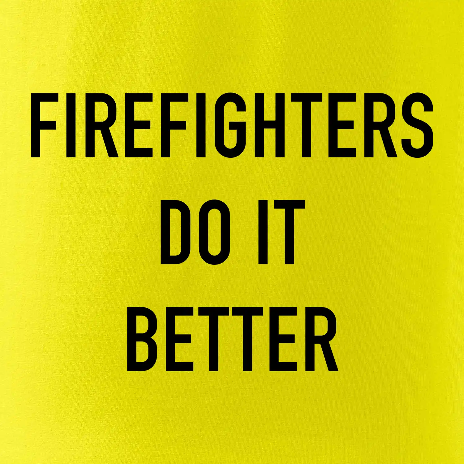 Firefighters Do It Better