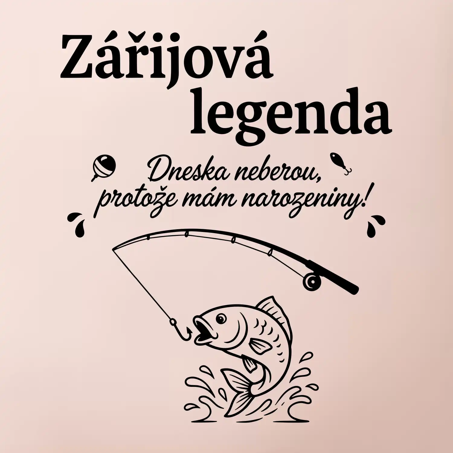 Zářijová legenda. Dneska neberou, protože mám narozeniny!